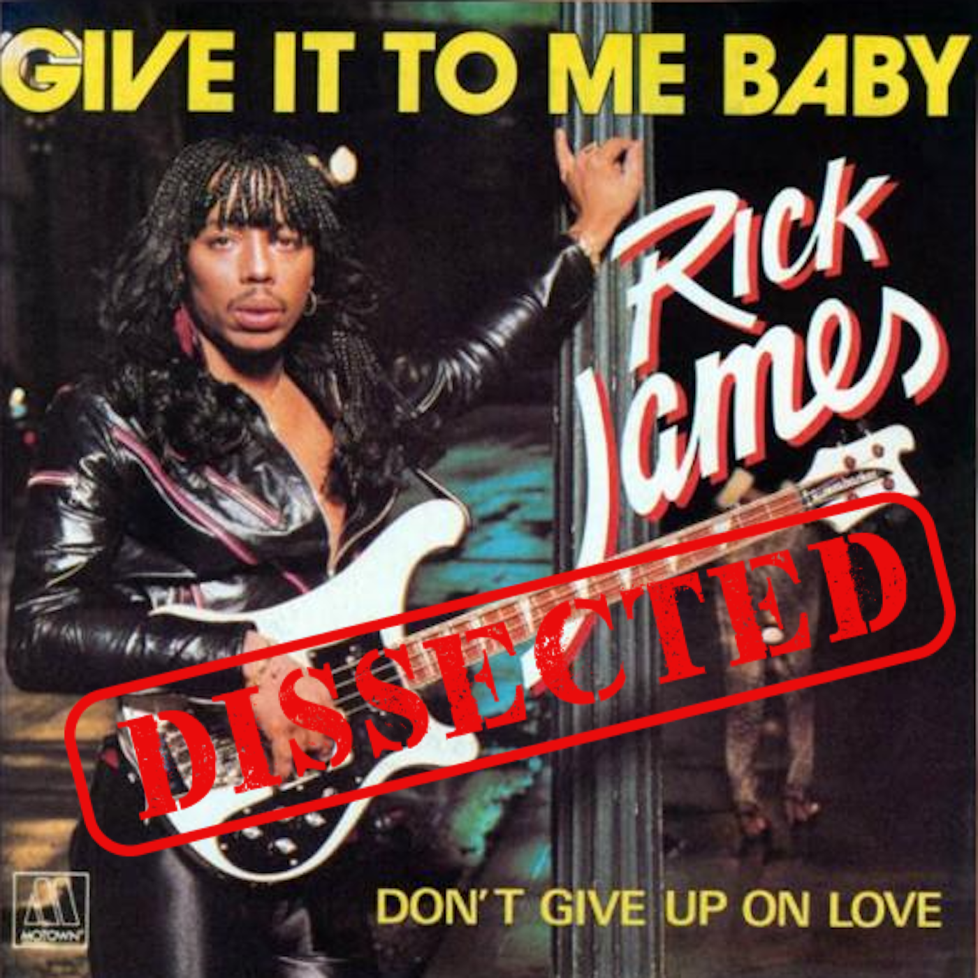 Rick James - Give it to me Baby - Dissect DJs | Acast