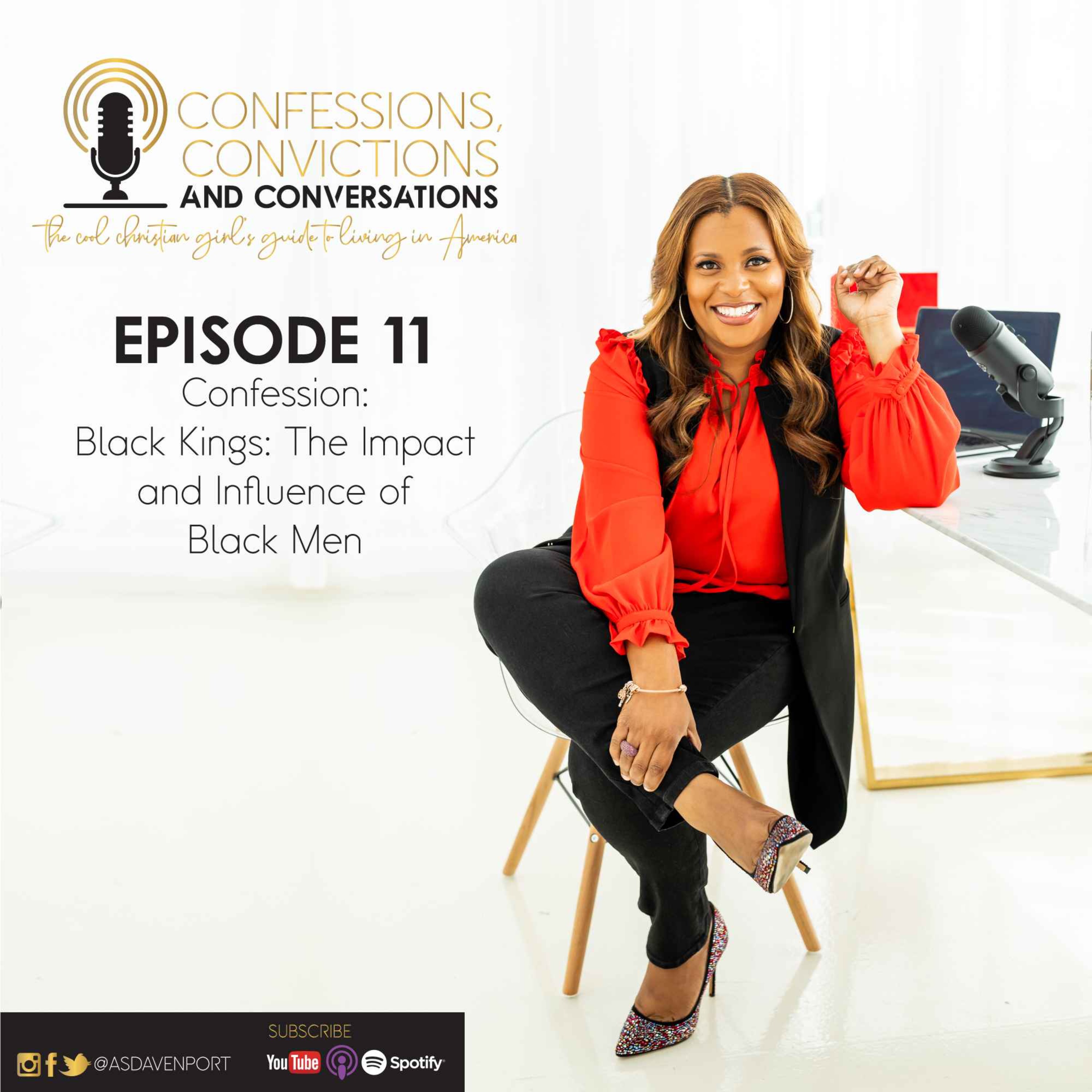 S5 E11: Confession: Black Kings- The Impact and Influence of Black Men