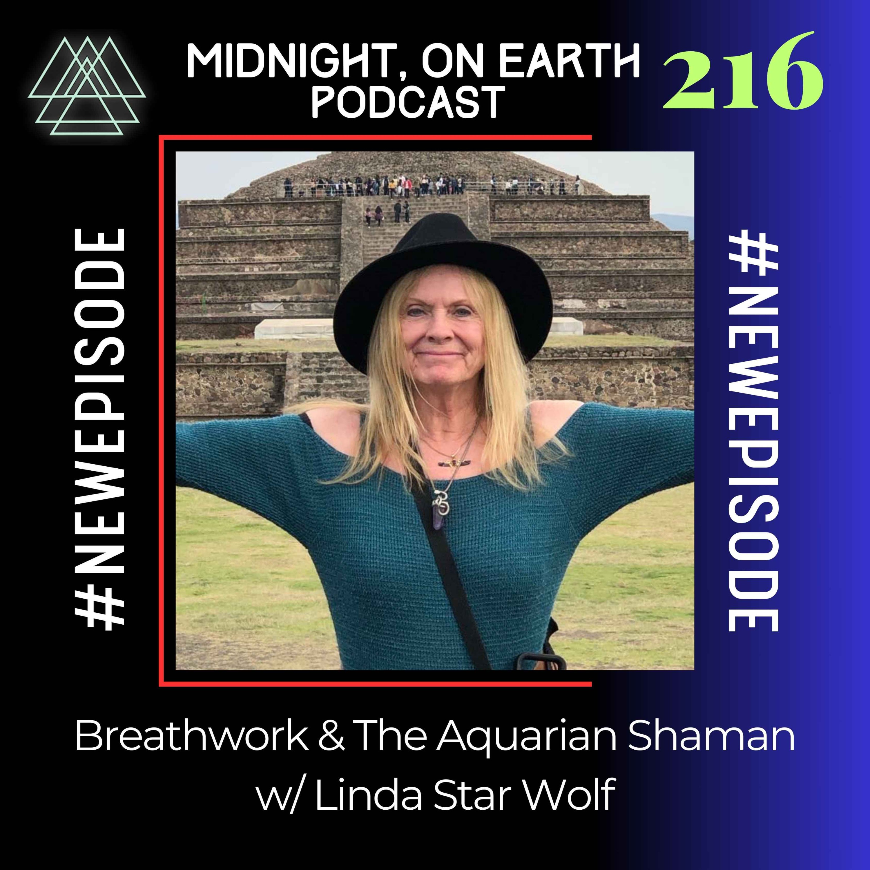 Episode 216 - Breathwork & The Aquarian Shaman w/ Linda Star Wolf