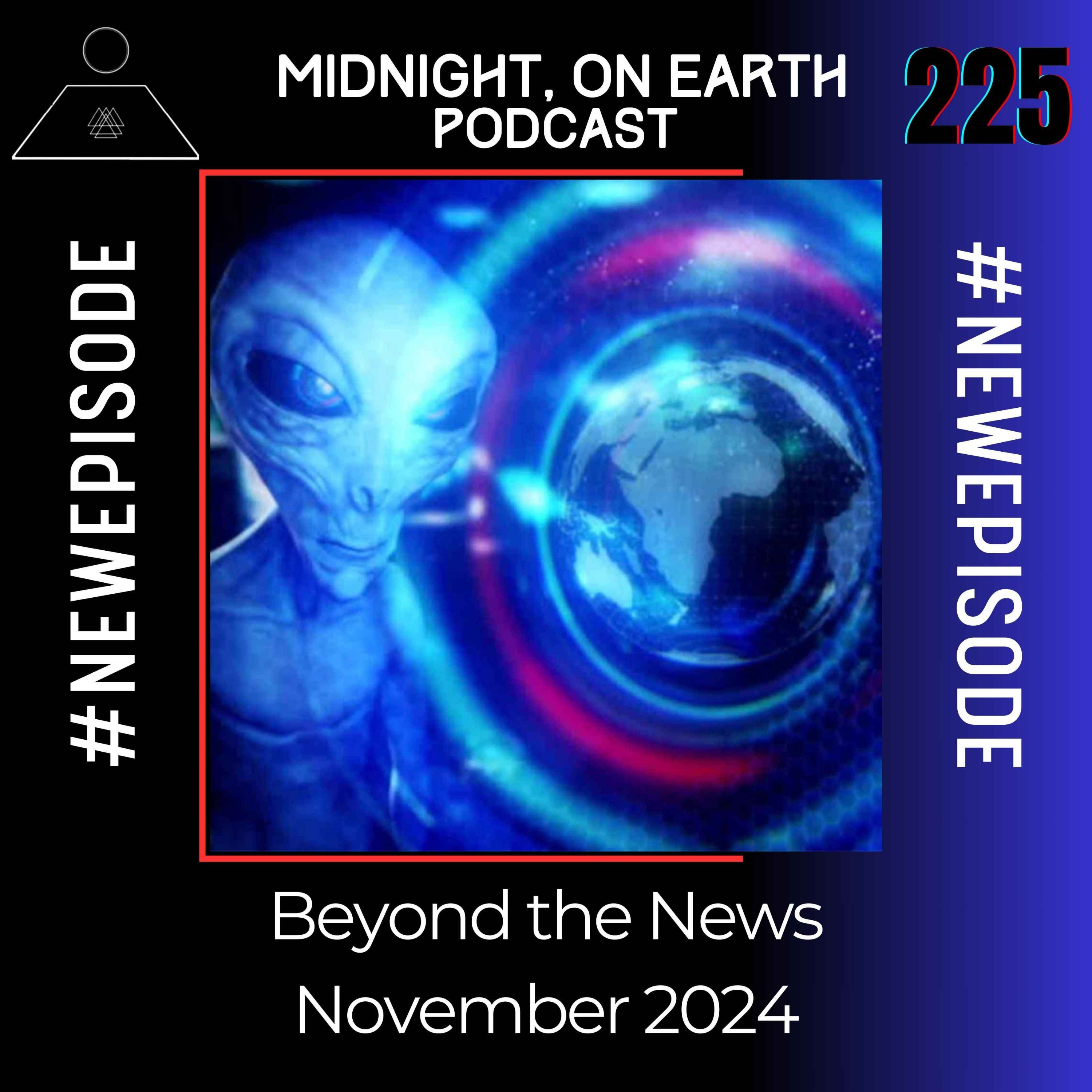 Episode 225 - Beyond the News - November 2024