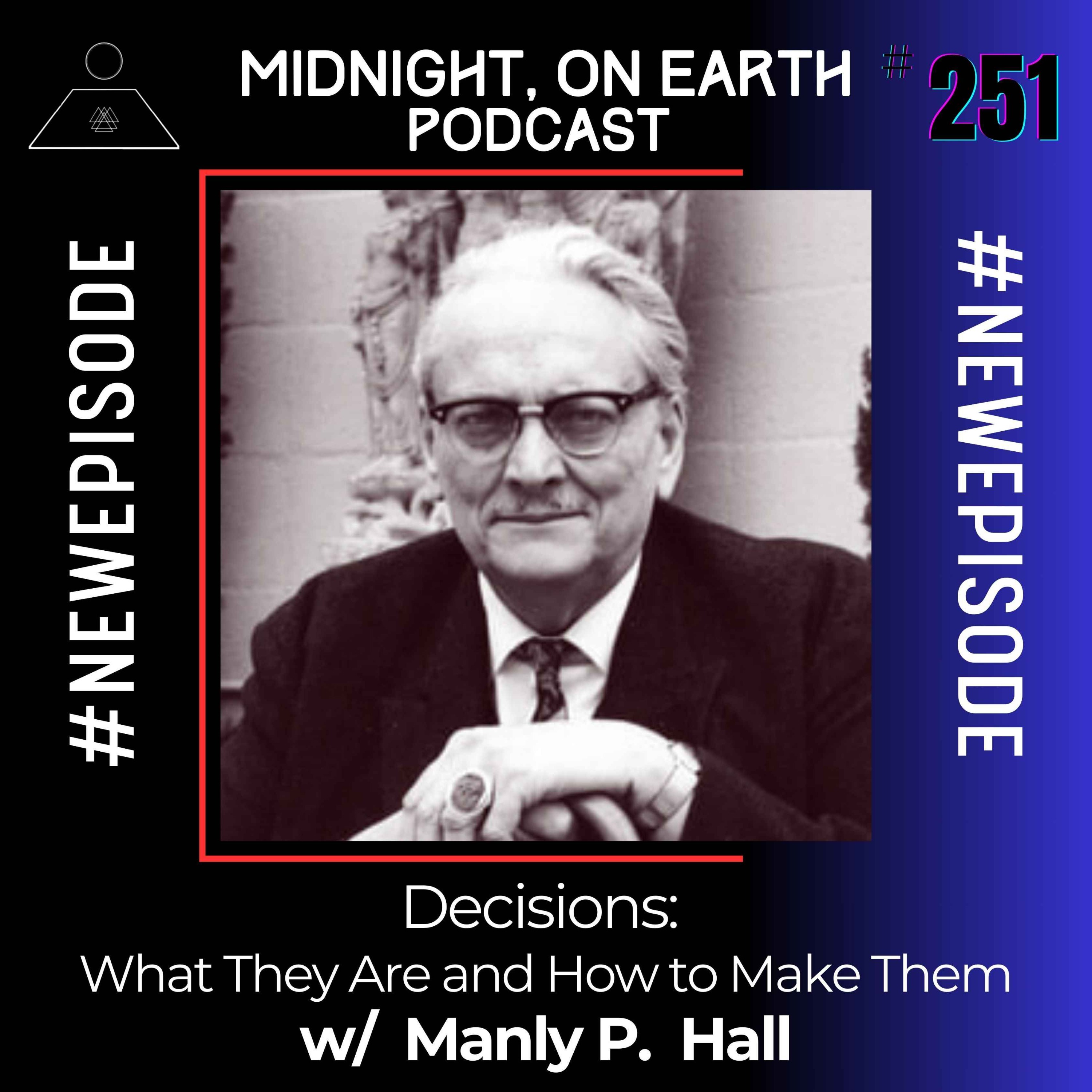 Episode 251 - Decisions: What They Are and How to Make Them w/ Manly P. Hall