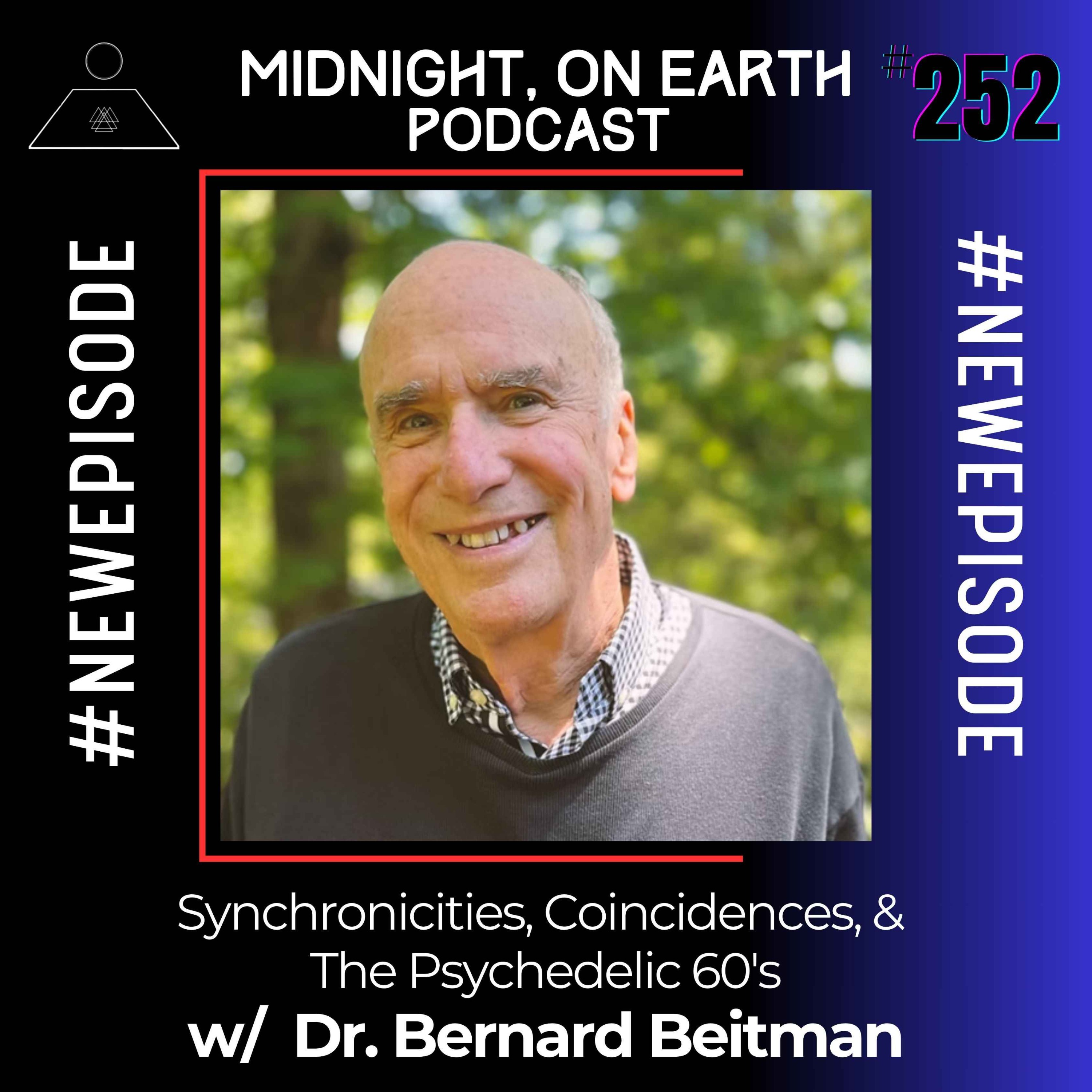 Episode 252 - Synchronicities, Coincidences, and The Psychedelic 60's w/ Dr. Bernard Beitman