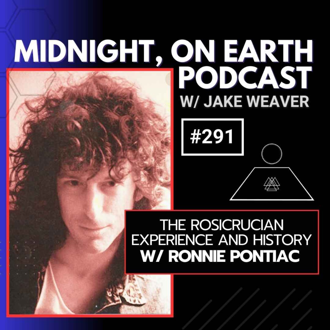 Episode 291 - The Rosicrucian  Experience and History  w/ Ronnie Pontiac episode artwork