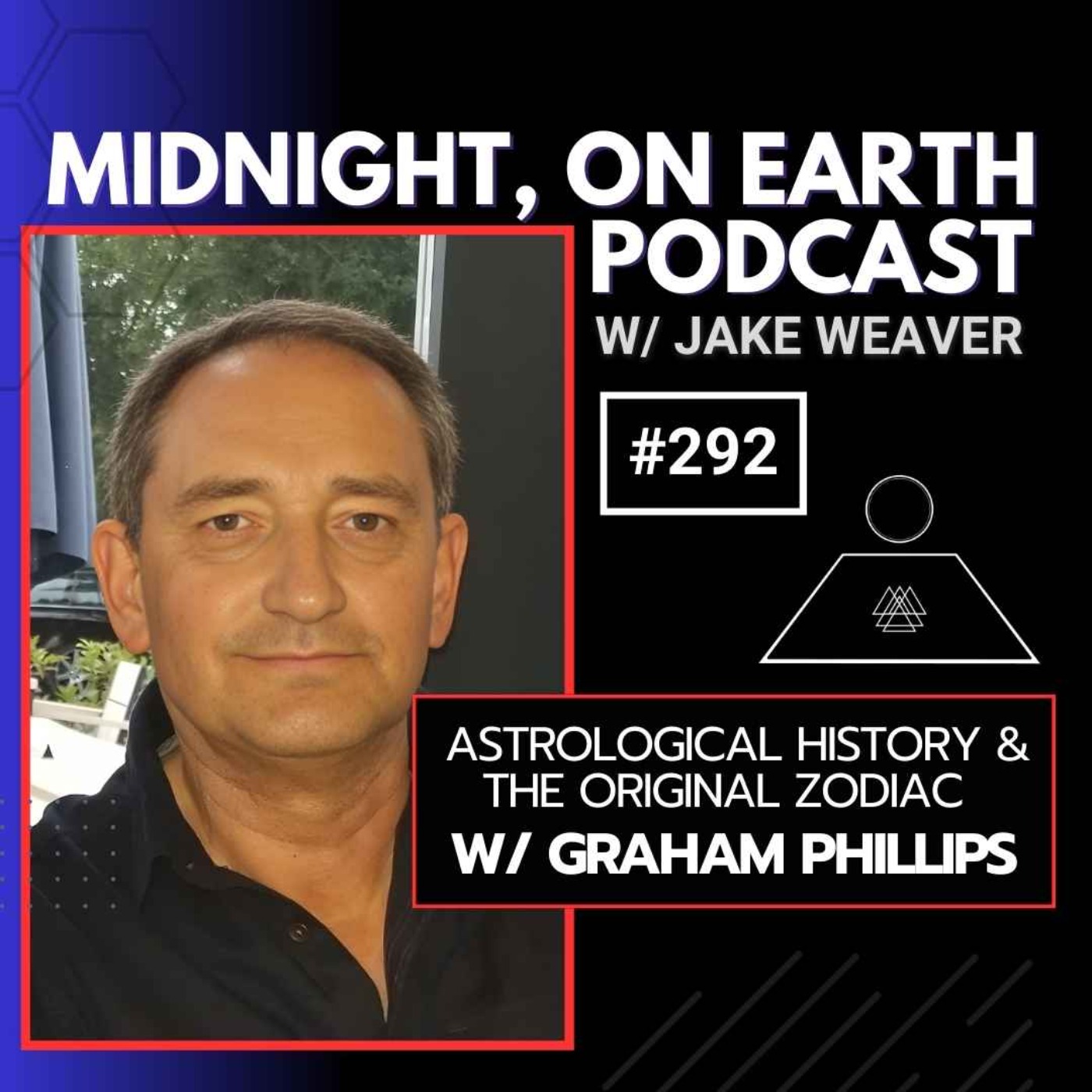 Episode 292 - Astrological History & The Original Zodiac w/ Graham Phillips