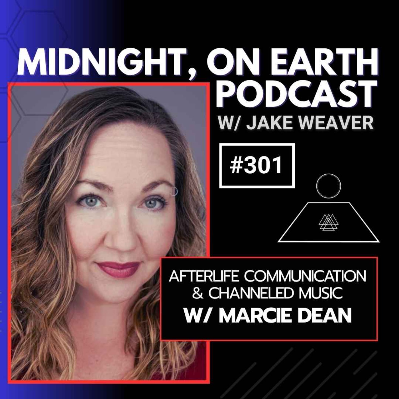 Episode 301 - Afterlife Communication & Channeled Music w/ Marcie Dean episode artwork