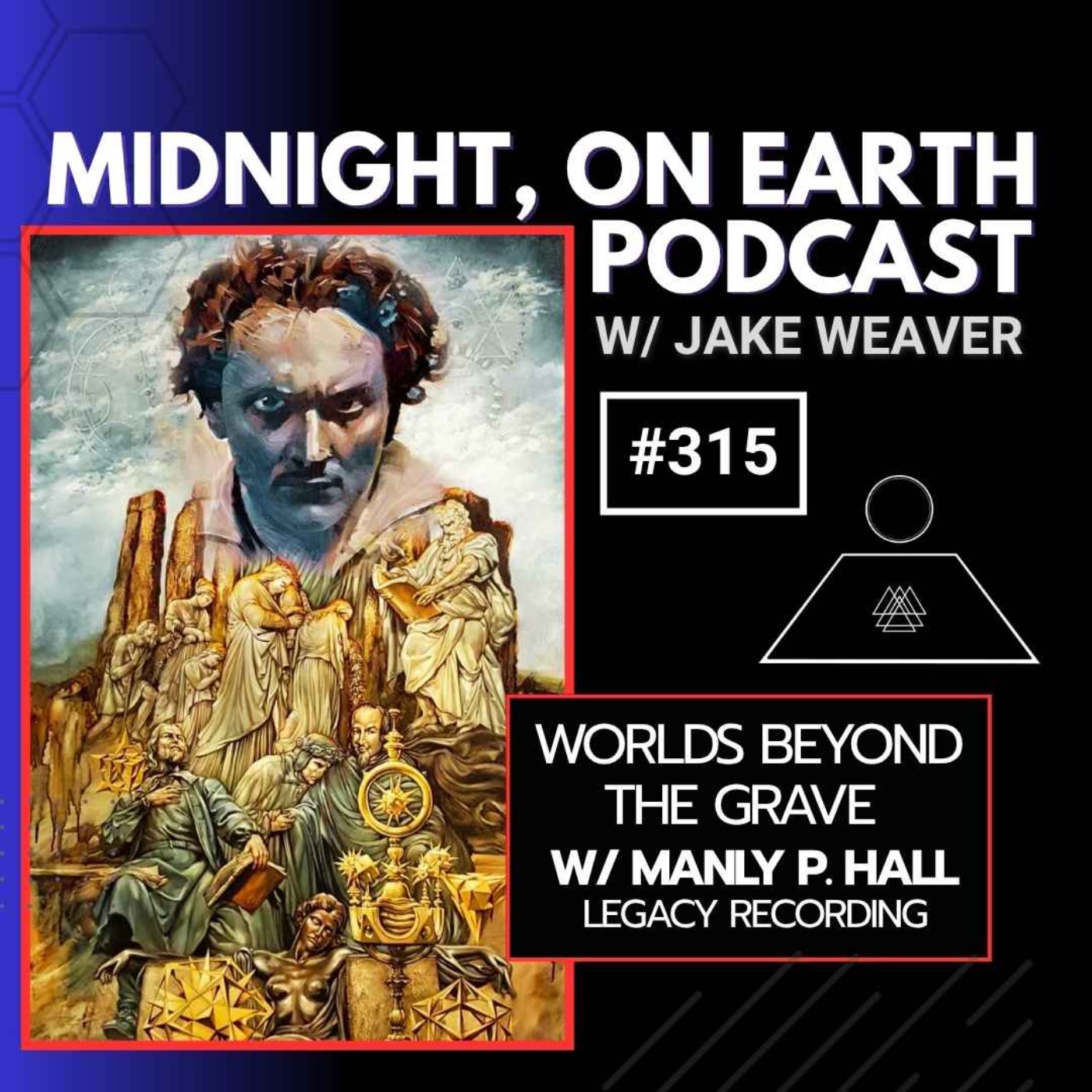 Episode 315 - Worlds Beyond the Grave w/ Manly P. Hall - Legacy Recording episode artwork
