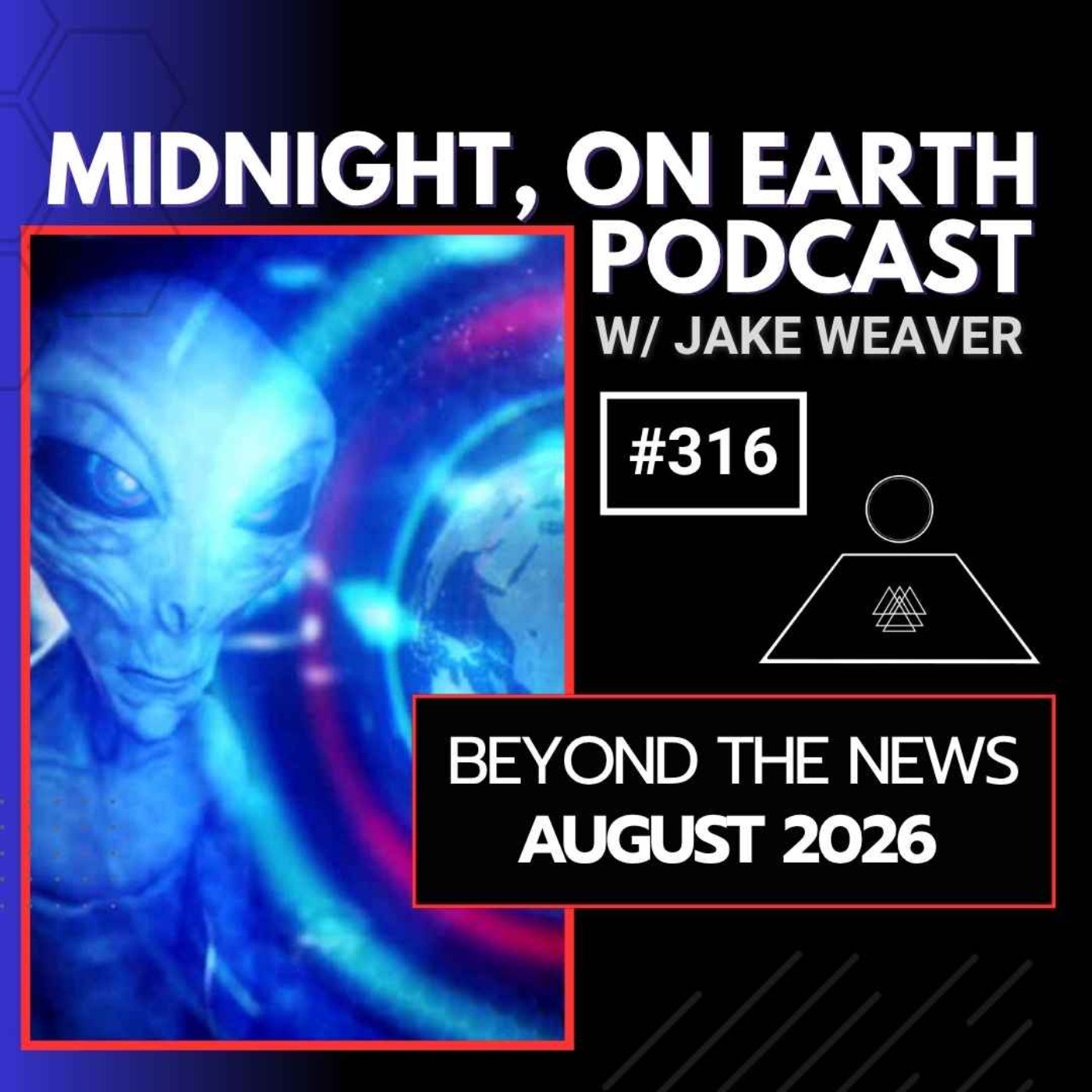 Episode 316 - Beyond The News - August 2026 episode artwork