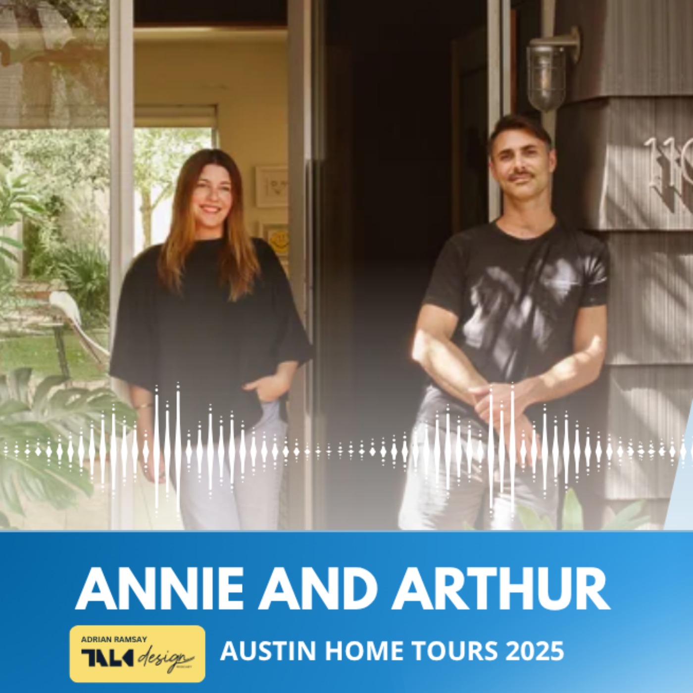 AUSTIN HOME TOURS 2025: Annie and Arthur