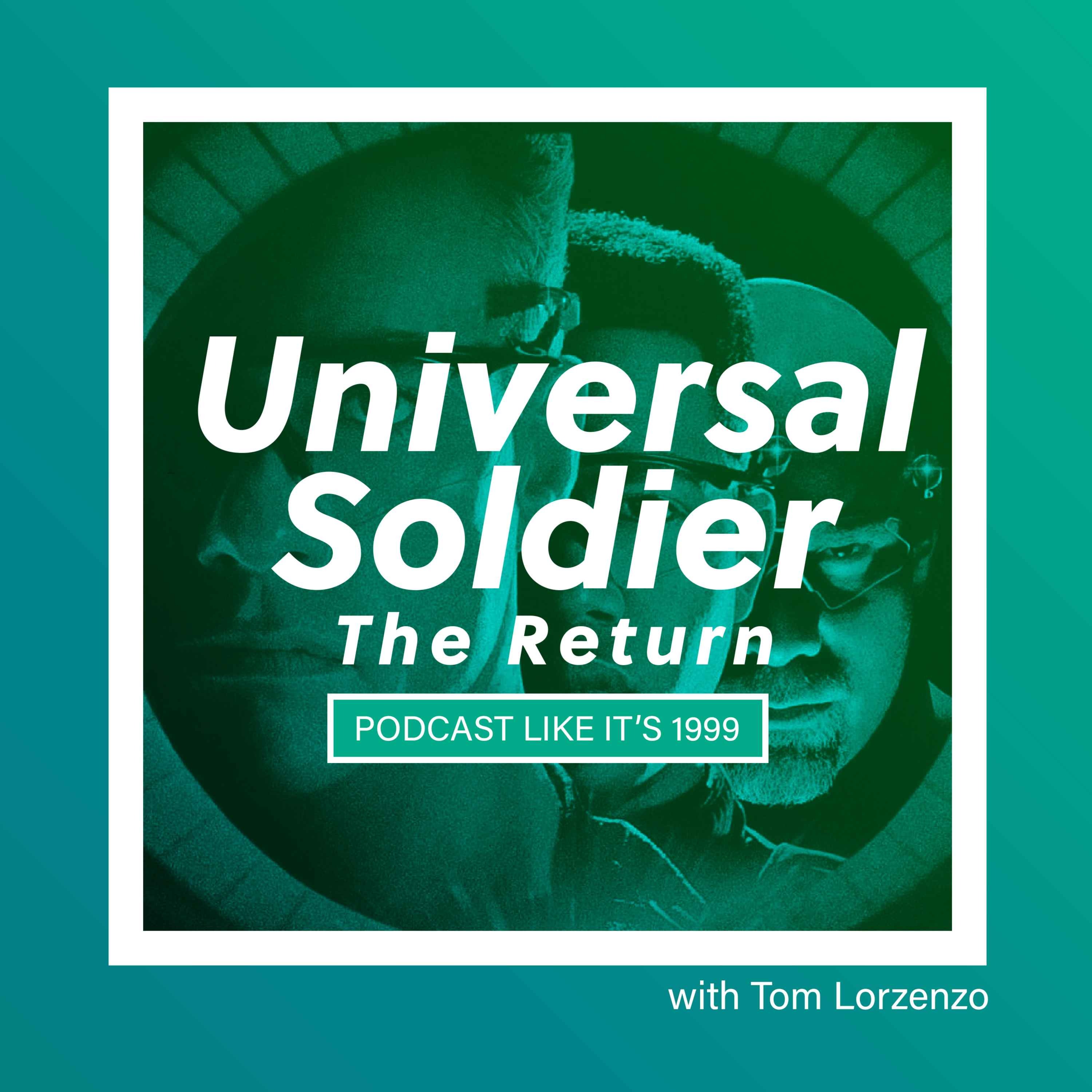 160: Universal Solider 2 w/ Tom Lorenzo