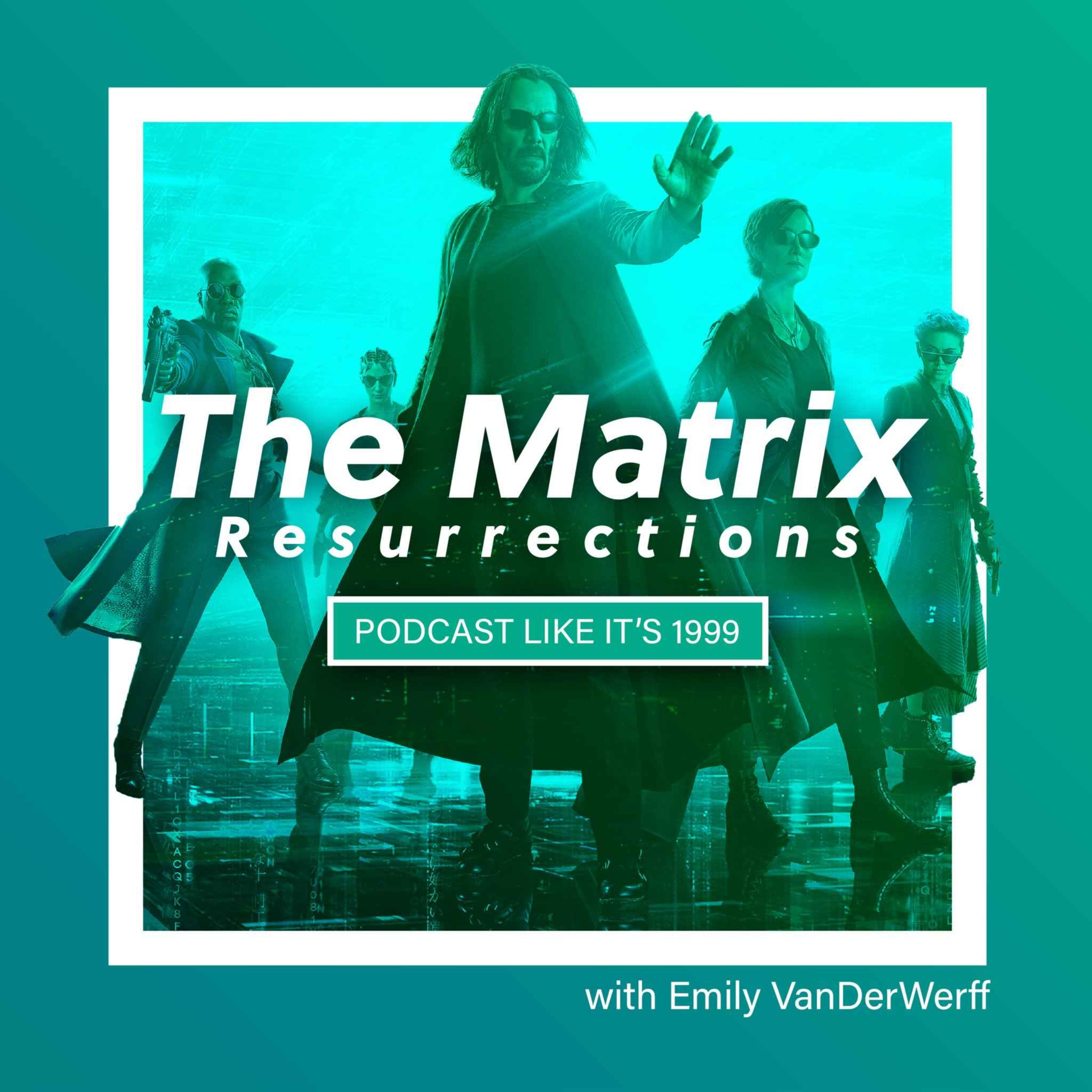 BONUS: The Matrix Resurrections w/ Emily VanDerWerff