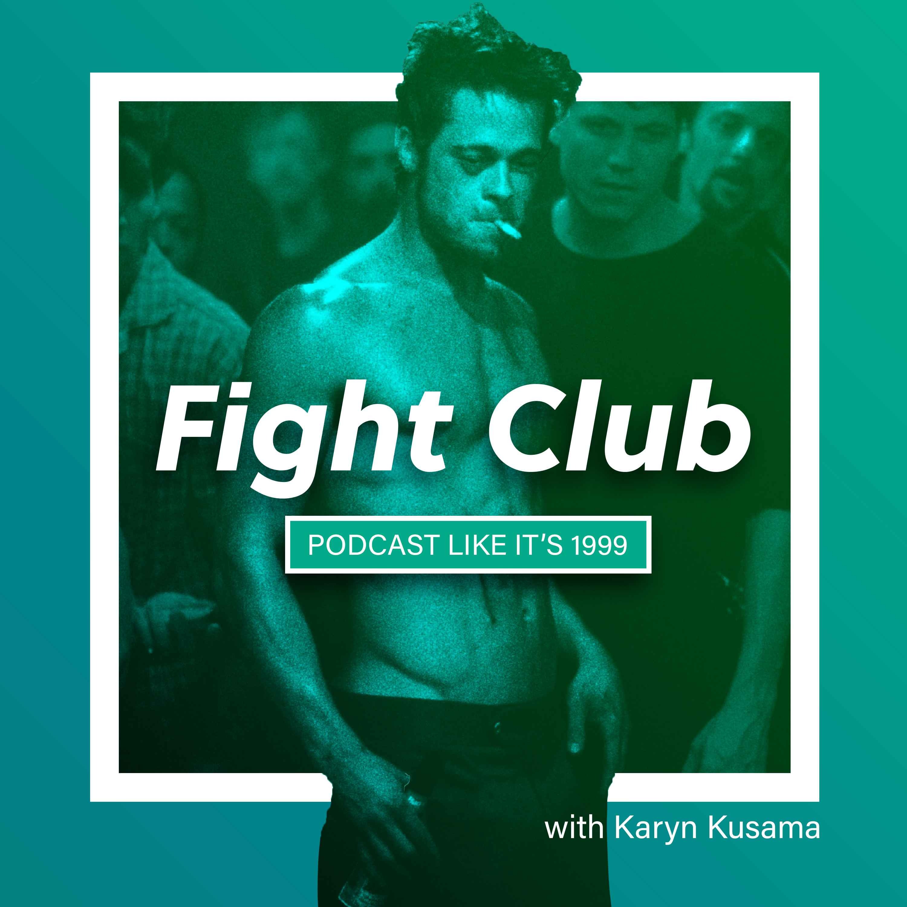 205: Fight Club w/ Karyn Kusama