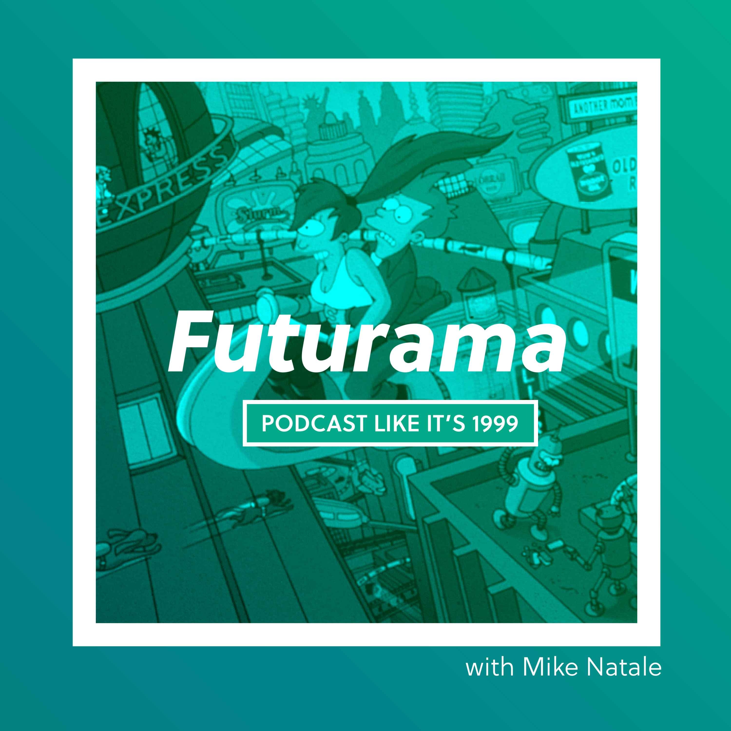 215: Futurama w/ Mike Natale