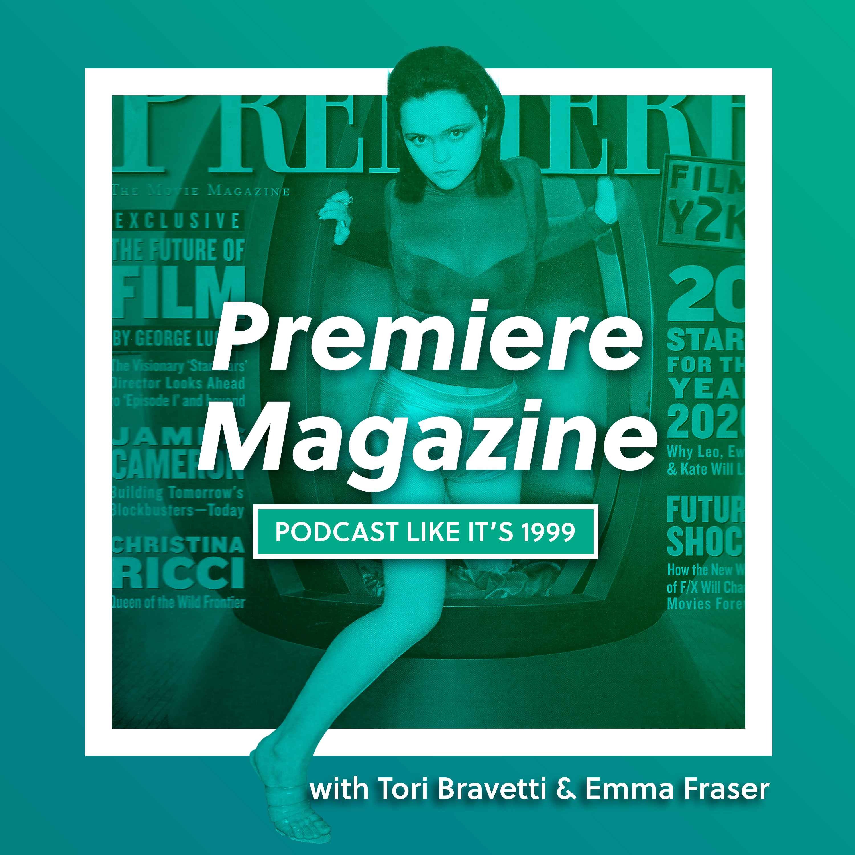 222: Premiere Magazine's 1999 Covers w/ Tori Bravetti & Emma Fraser