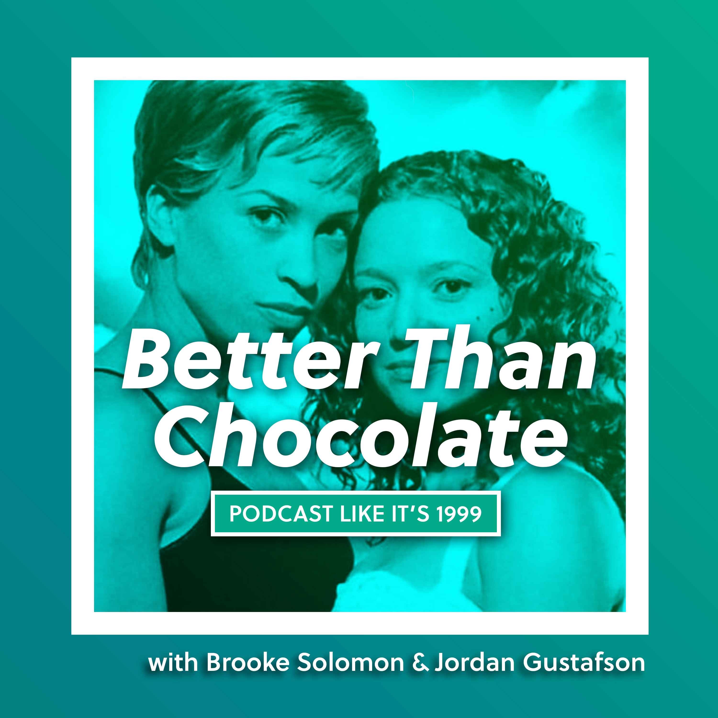 Better Than Chocolate with Brooke & Jordan