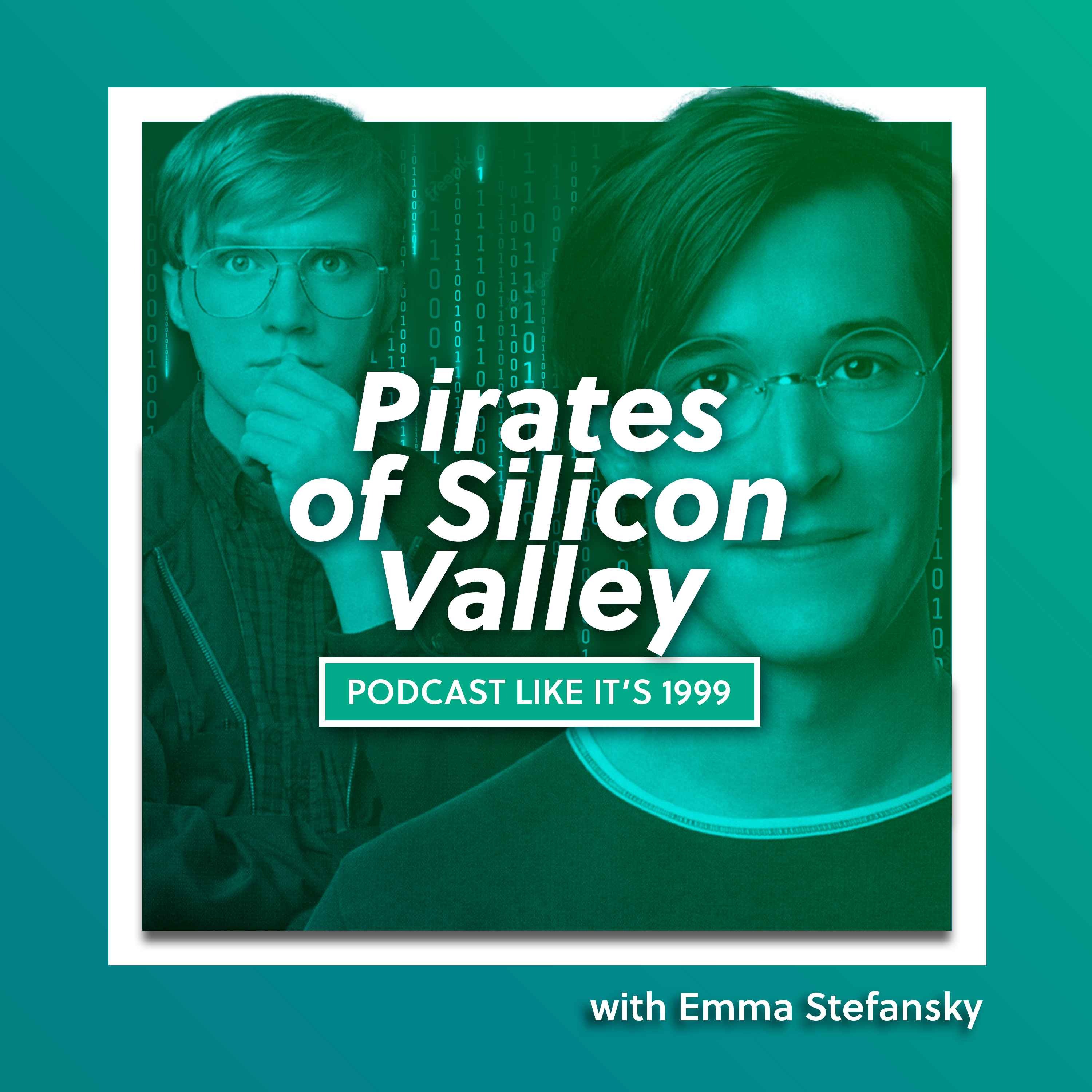 243: Pirates of Silicon Valley with Emma Stefansky