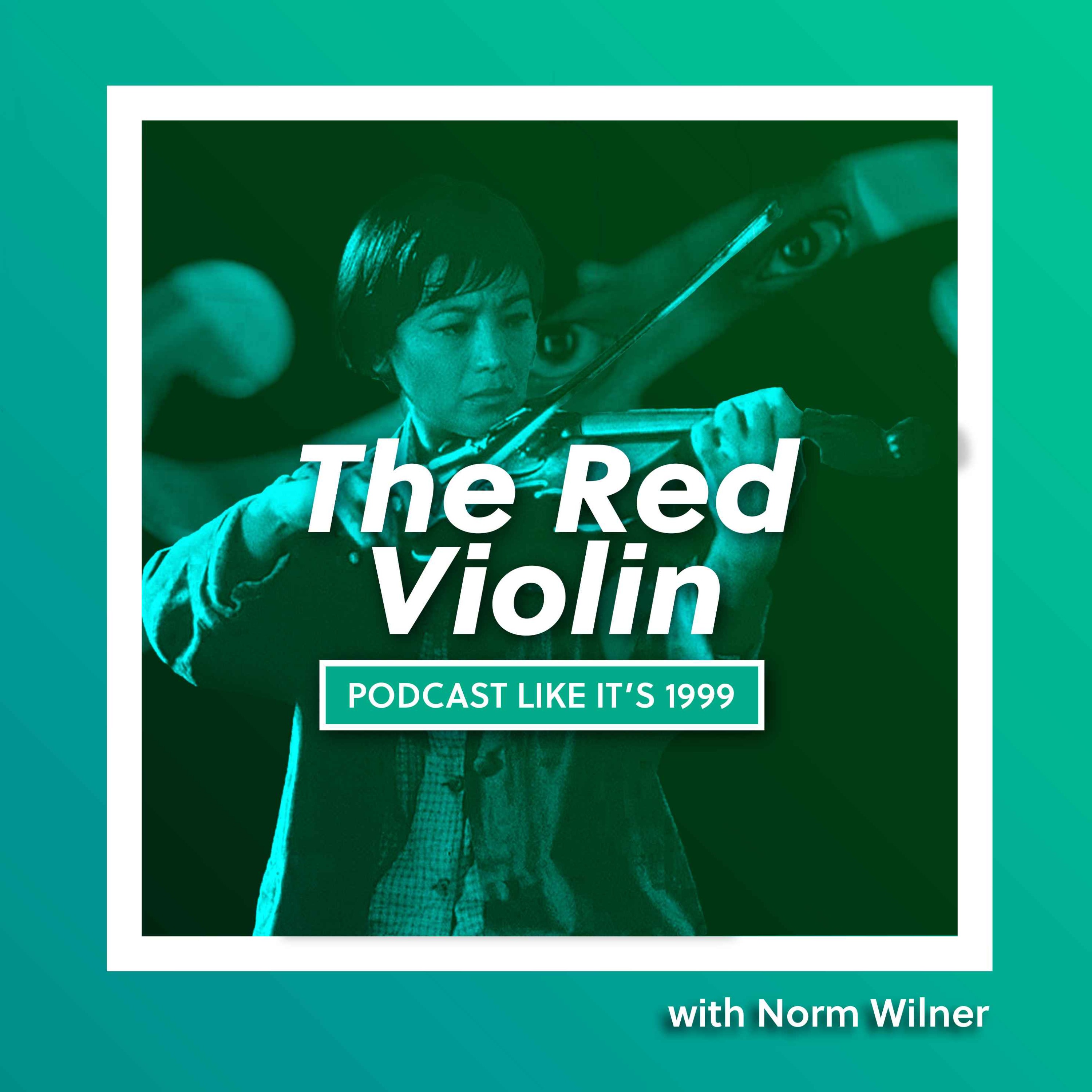 246: The Red Violin with Norm Wilner