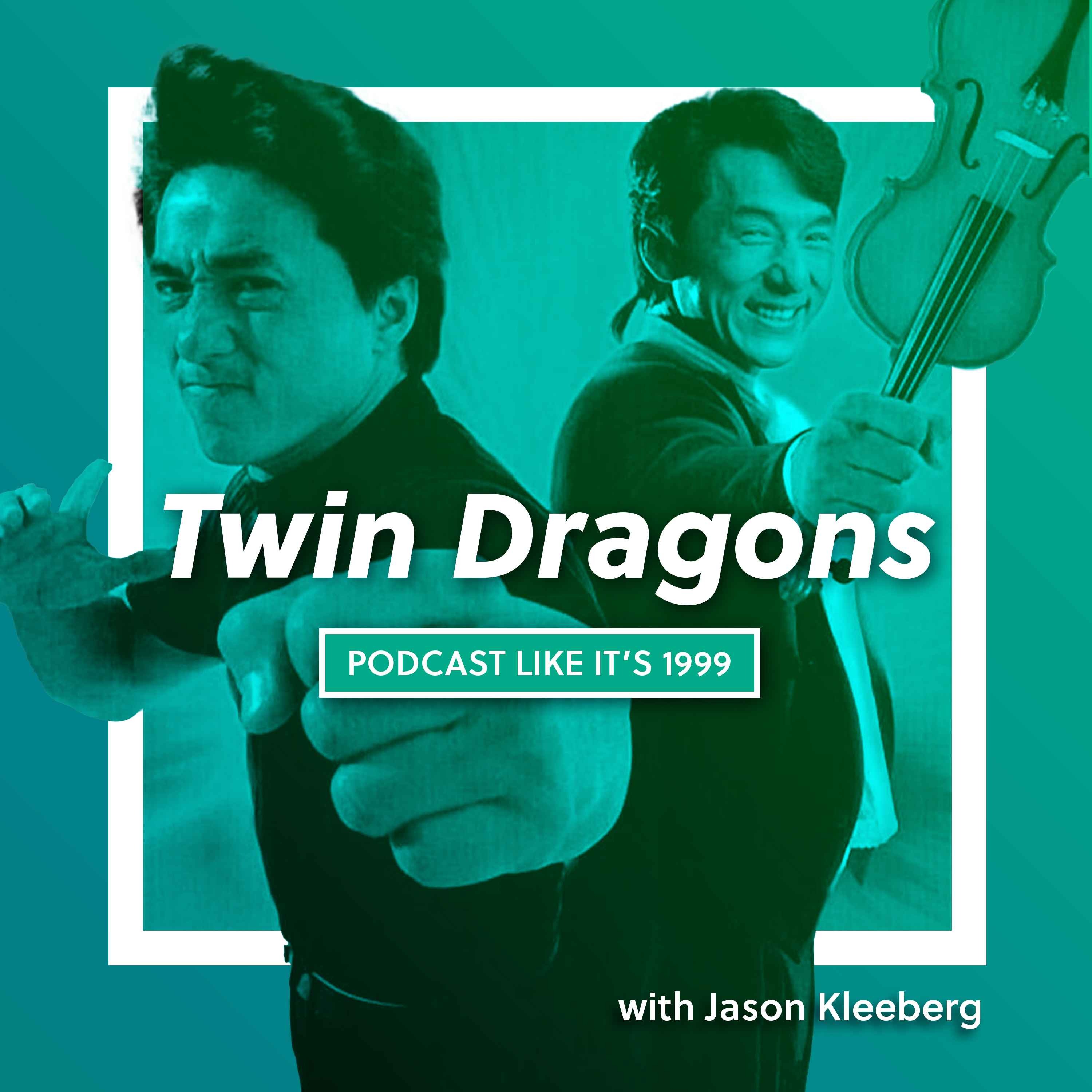 228: Twin Dragons w/ Jason Kleeberg
