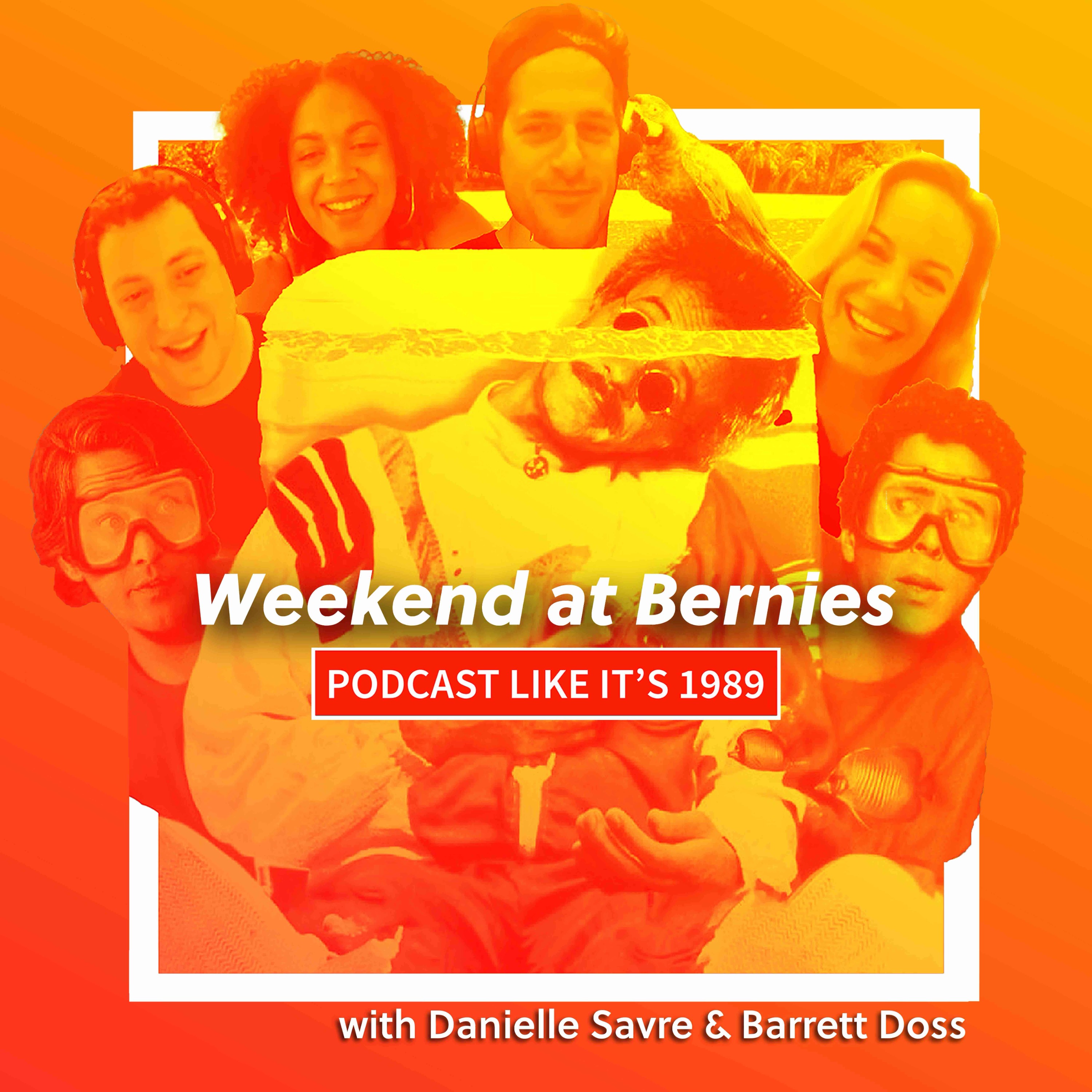 1989: Weekend At Bernie's with Danielle Savre & Barrett Doss
