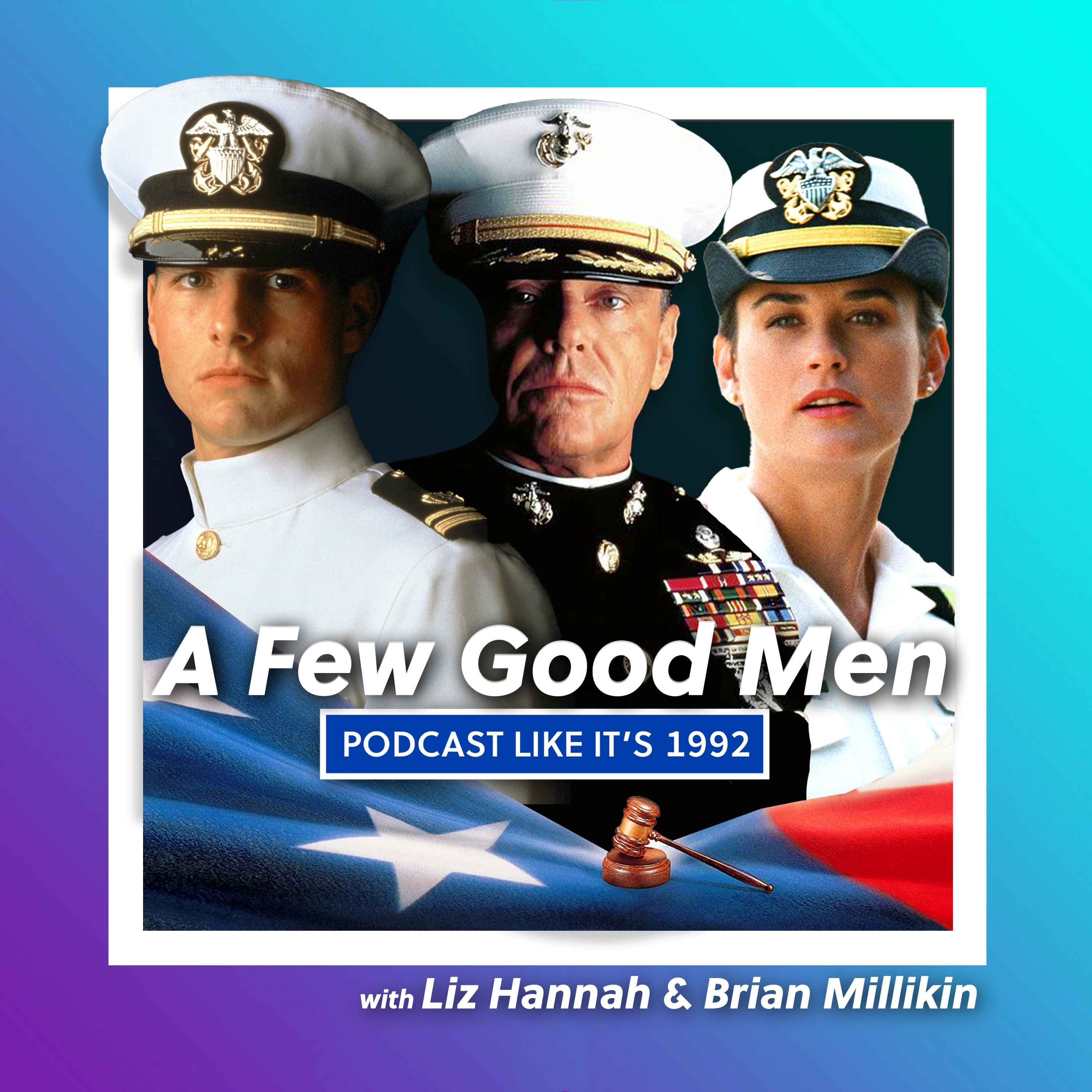 2: A Few Good Men with Liz Hannah & Brian Millikin