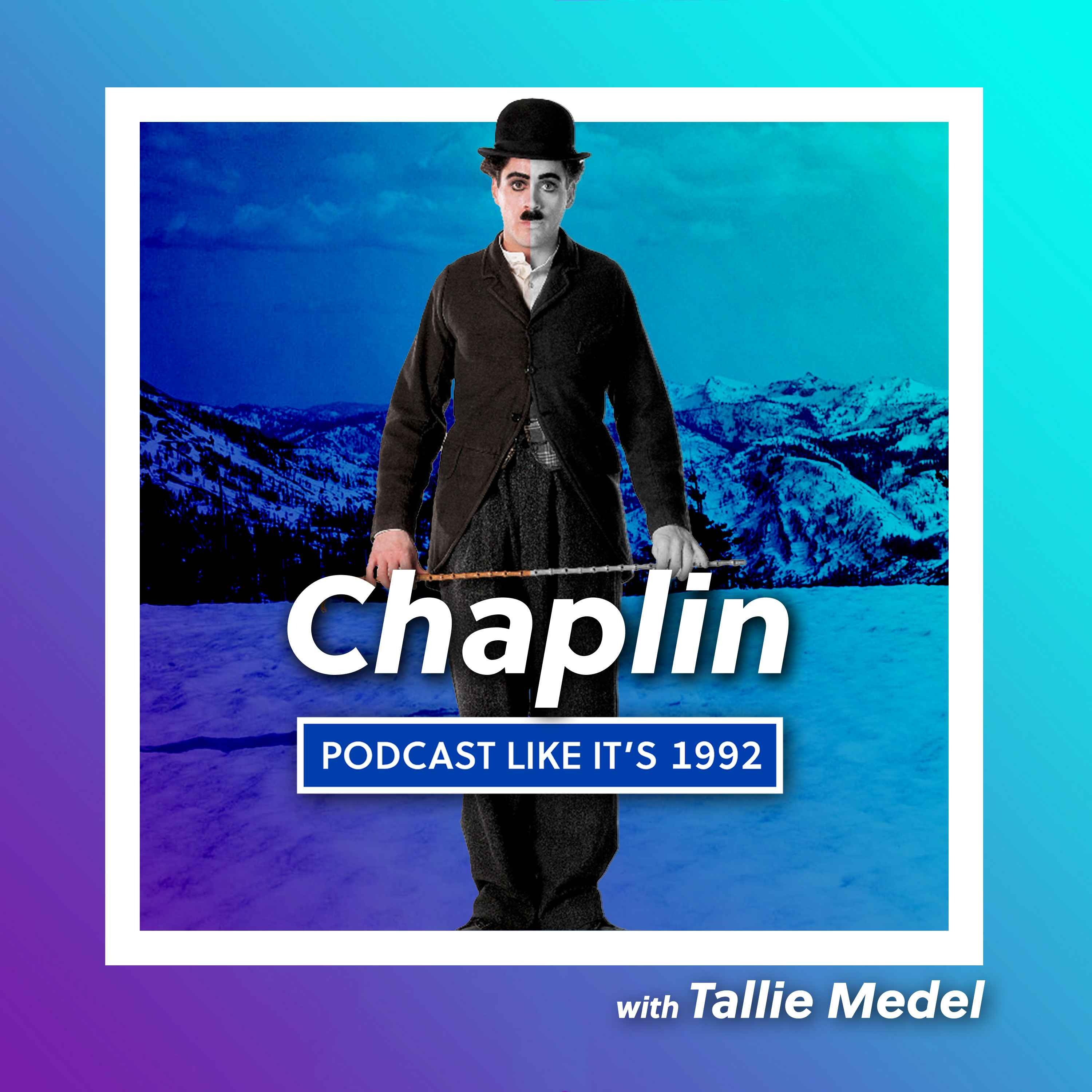5: Chaplin  with Tallie Medel