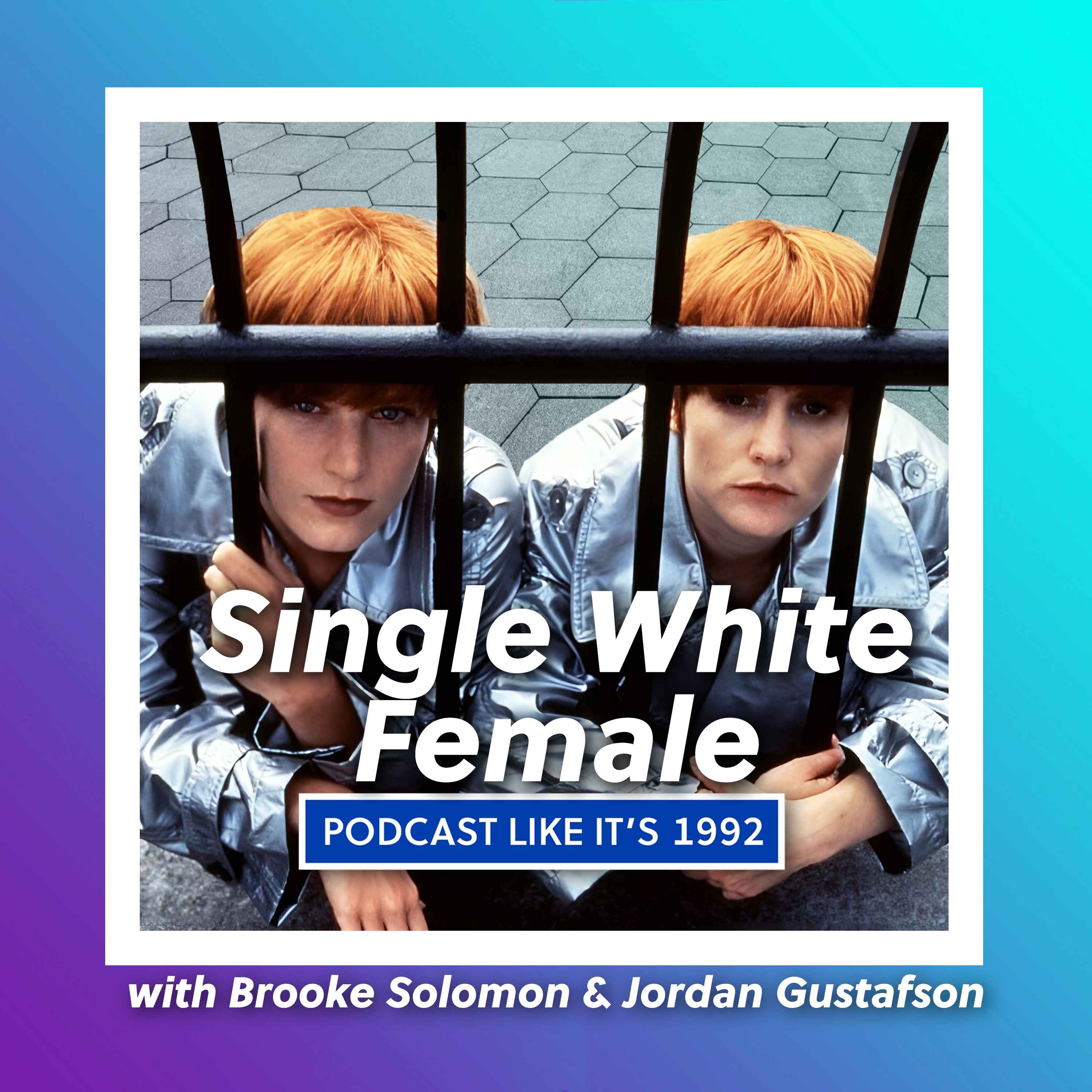 cover art for 6: Single White Female with Brooke Solomon and Jordan Gustafason 