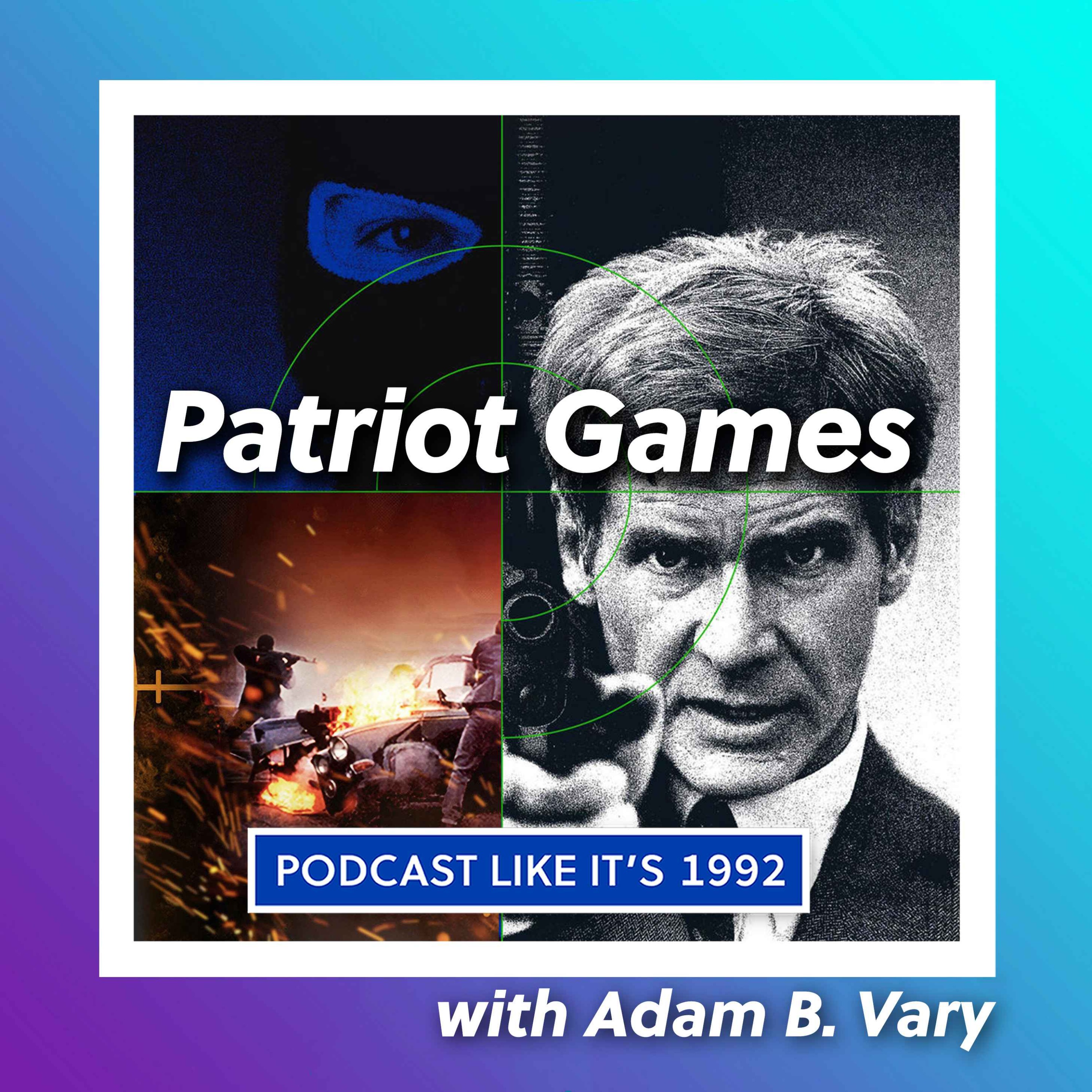 16: Patriot Games with Adam B. Vary