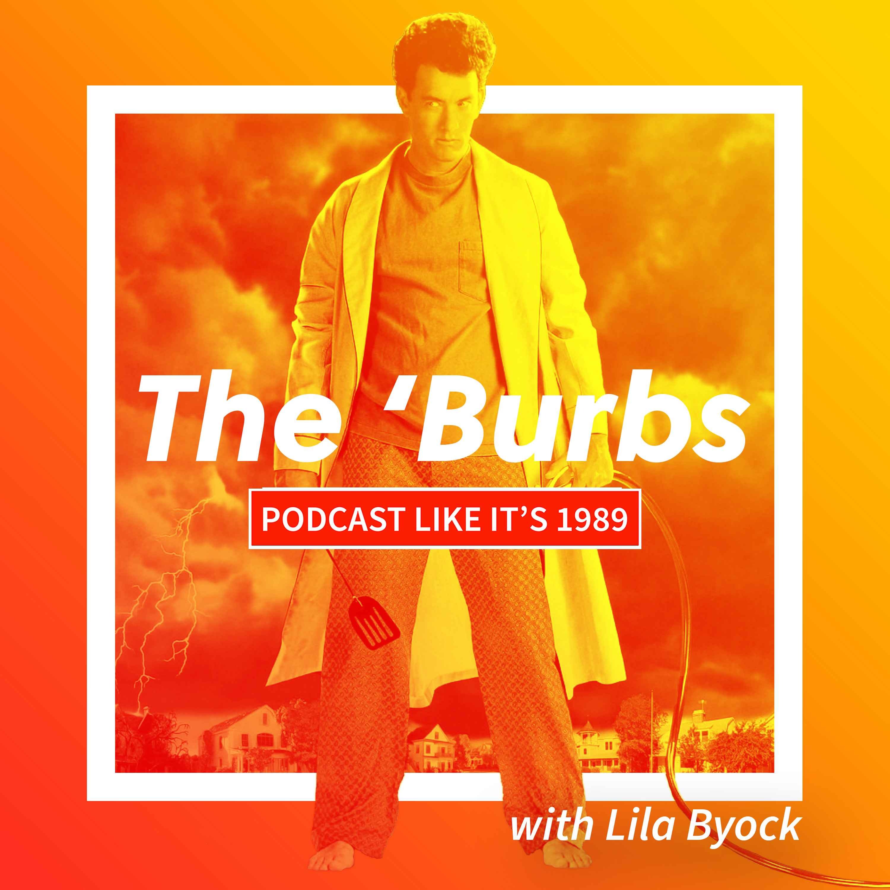 1989: The Burbs with Lila Byock