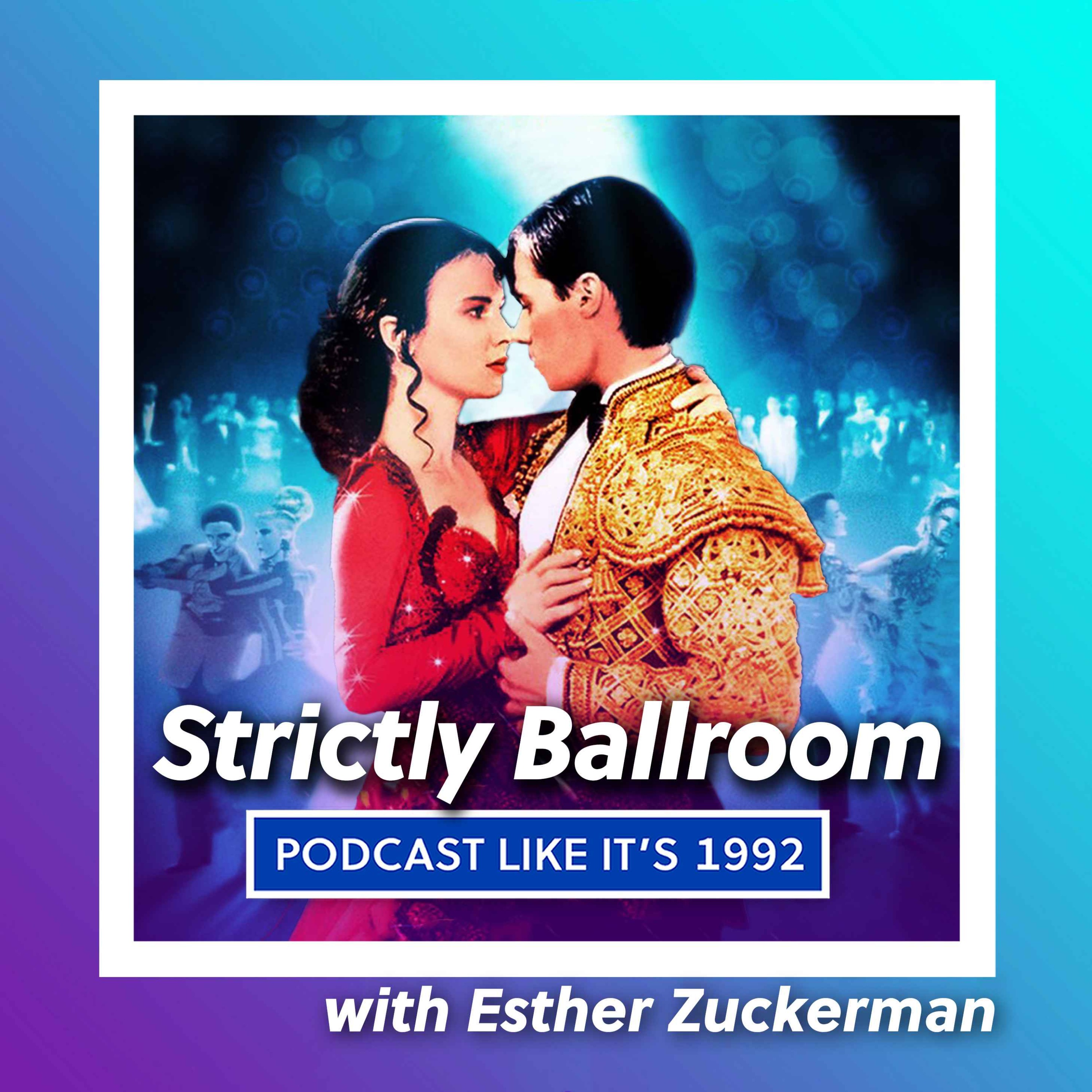 21: Strictly Ballroom with Esther Zuckerman