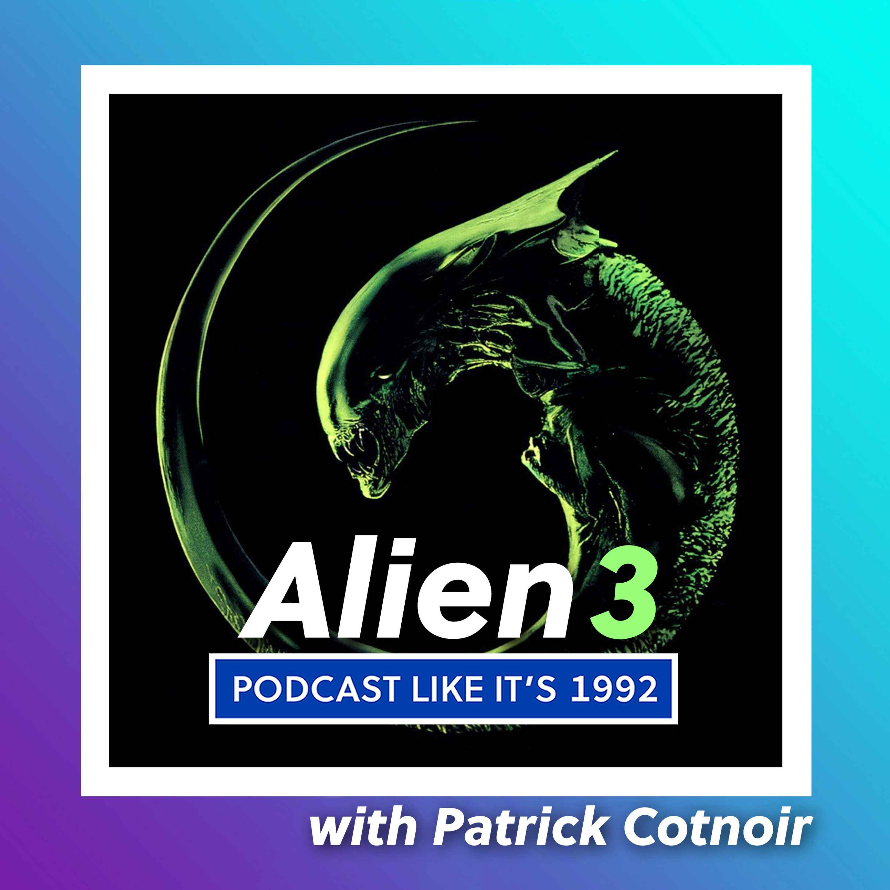 23: Alien 3 with Patrick Cotnoir
