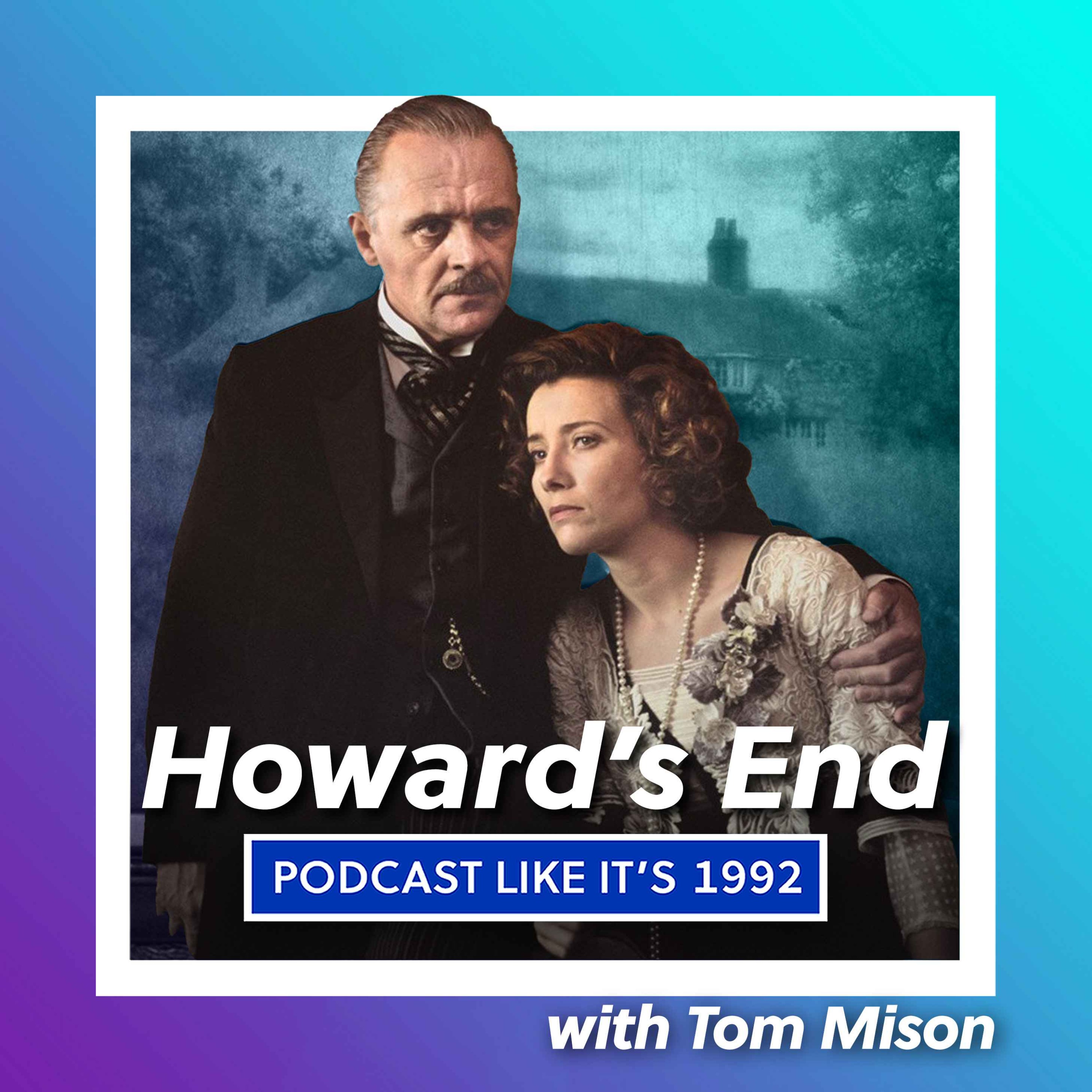 cover art for 36: Howard’s End with Tom Mison