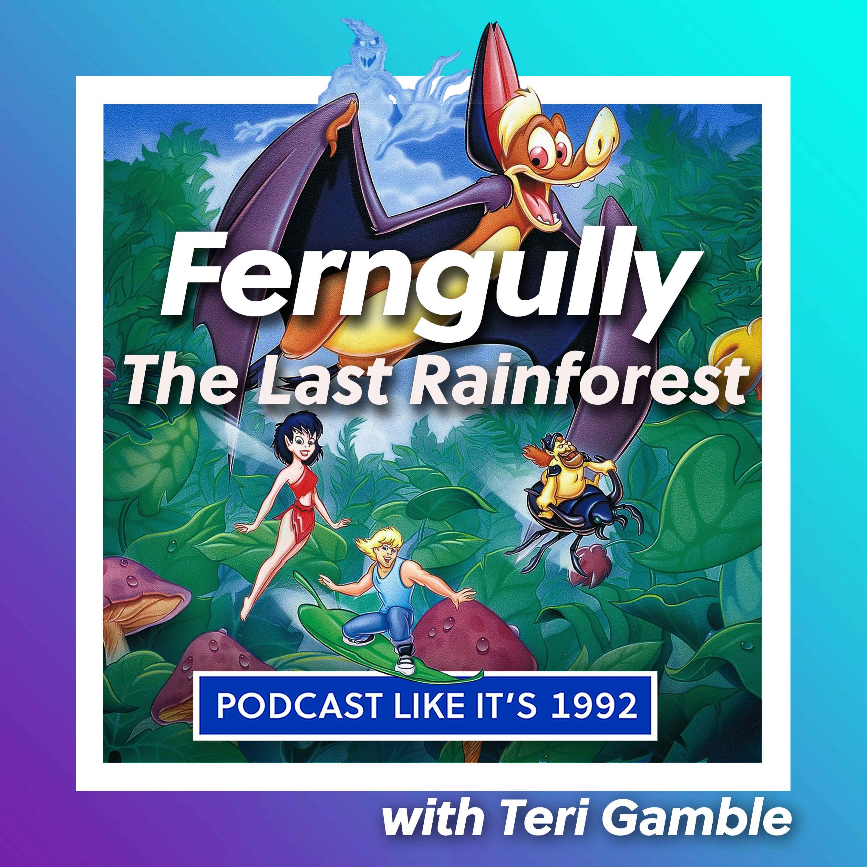 cover art for 38: Ferngully with Teri Gamble