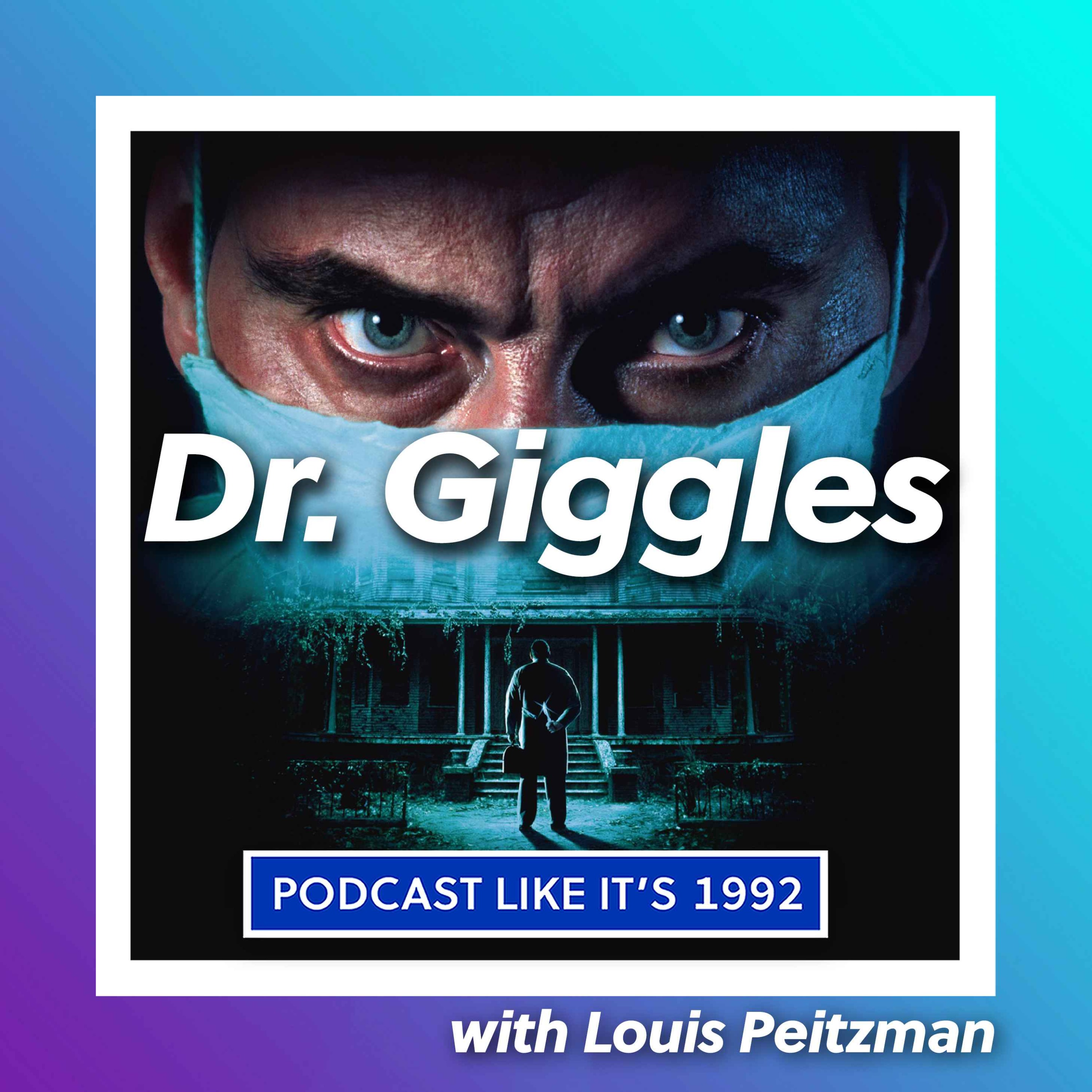 cover art for 40: Dr. Giggles with Louis Peitzman