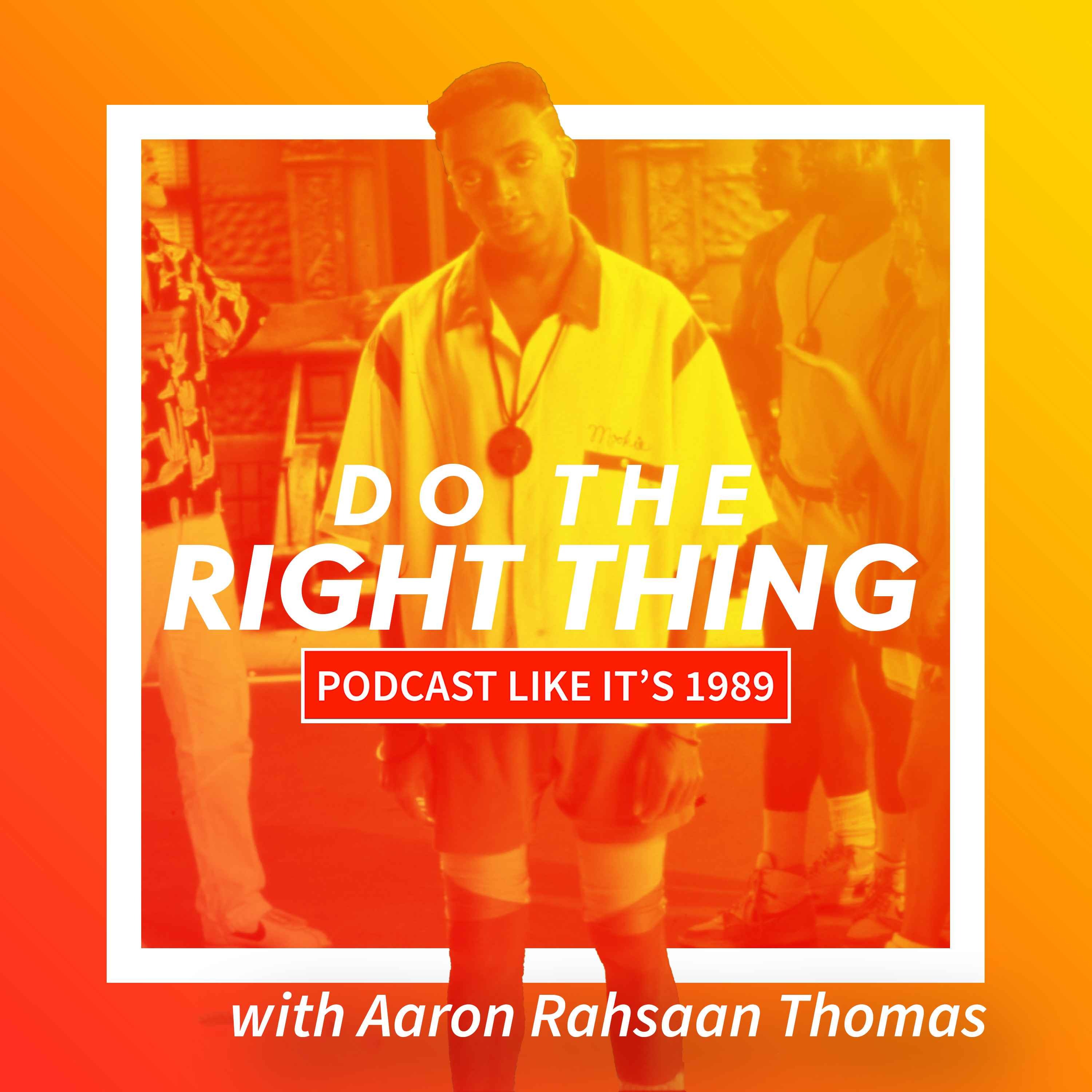 cover art for 1989: Do The Right Thing with Aaron Rashsaan Thomas