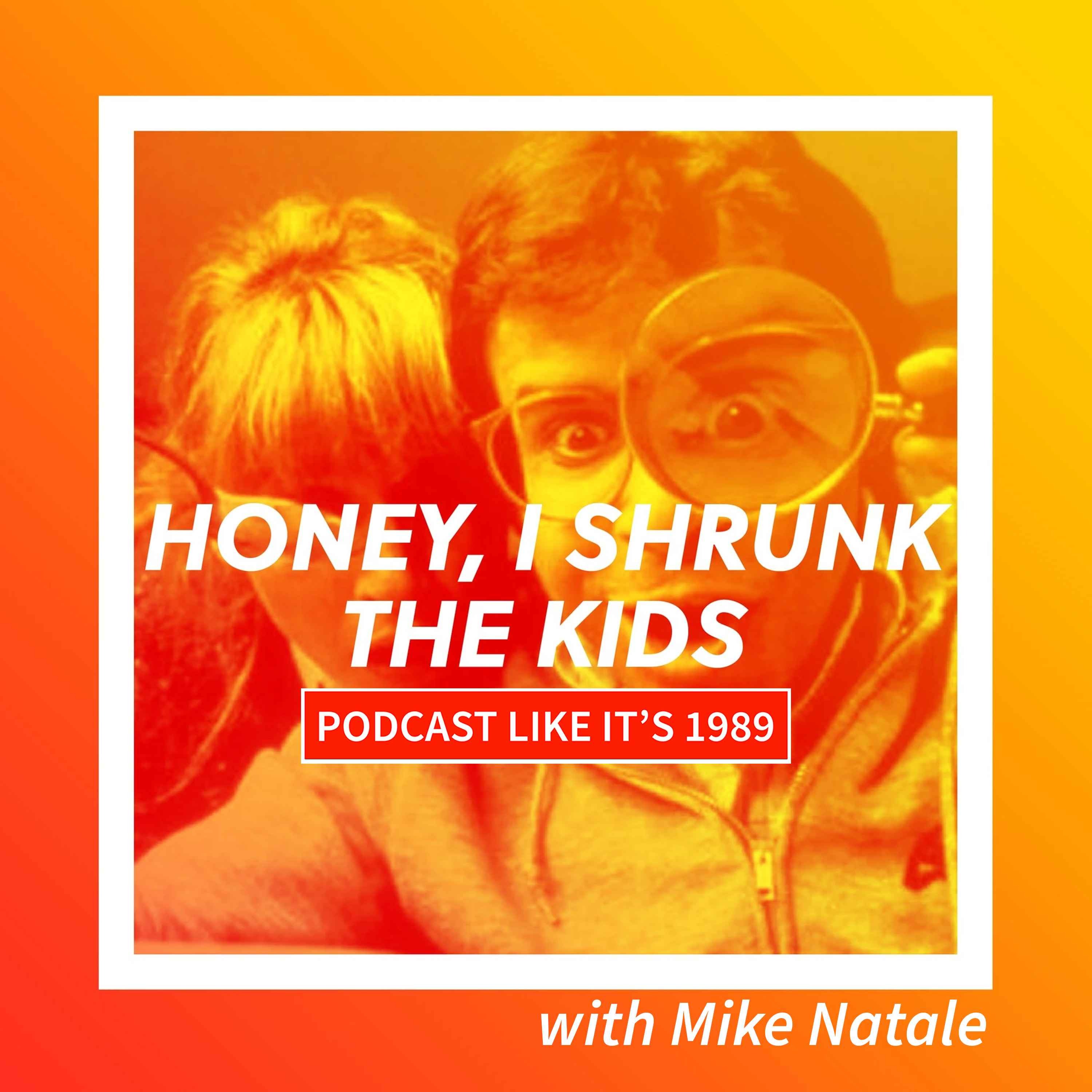 cover art for 1989: Honey, I Shrunk the Kids with Mike Natale