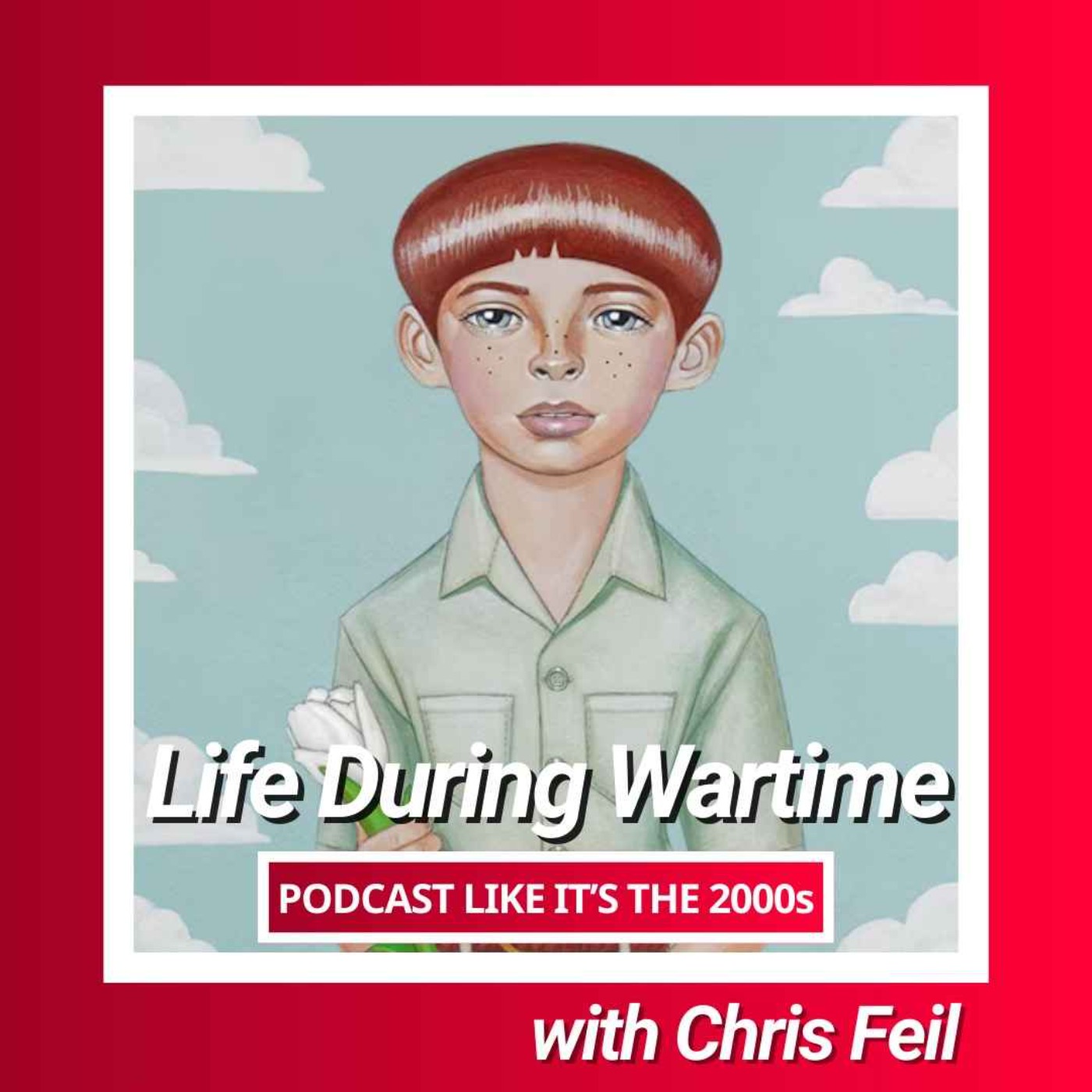 53: Life During Wartime with Chris Feil