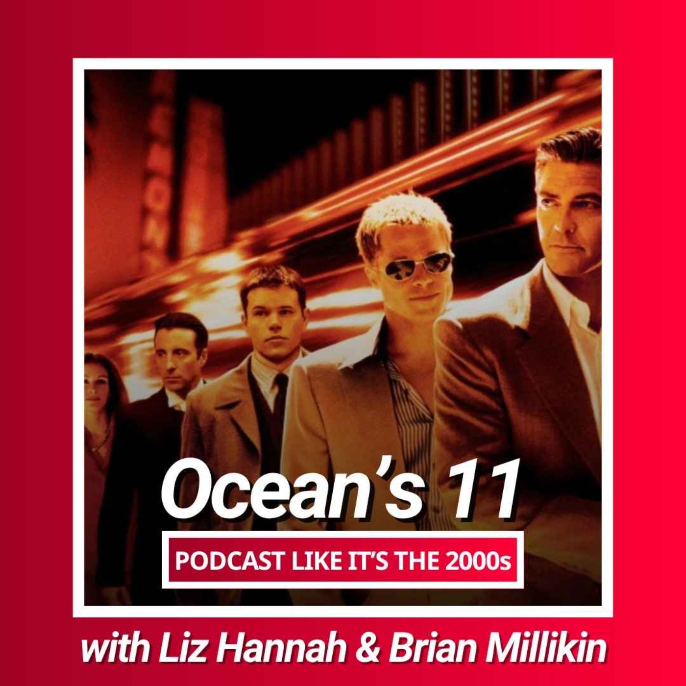 55: Ocean’s 11 with Liz Hannah & Brian Millikin