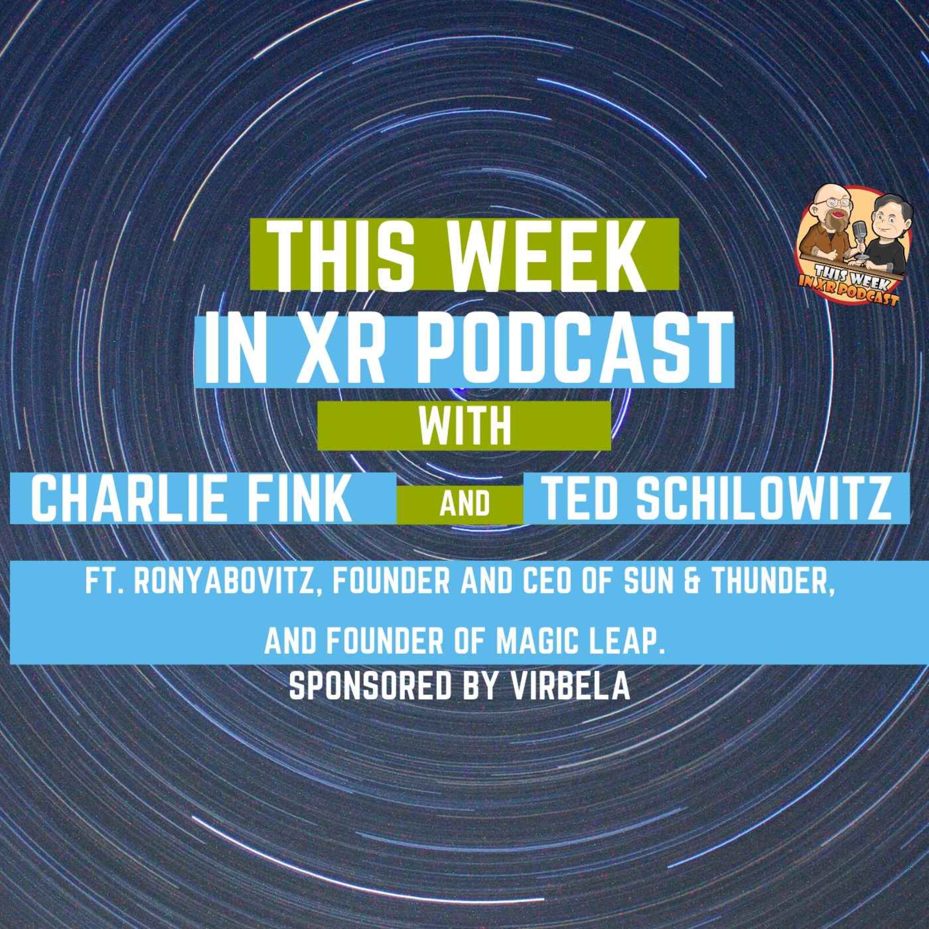 This Week In XR 5-13-2022 ft. Rony Abovitz