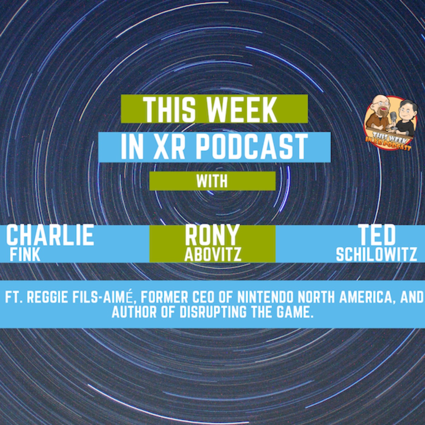 This Week In XR 11-11-2022 ft. Reggie Fils-Aimé, Former CEO of Nintendo North America, and author of Disrupting the Game.