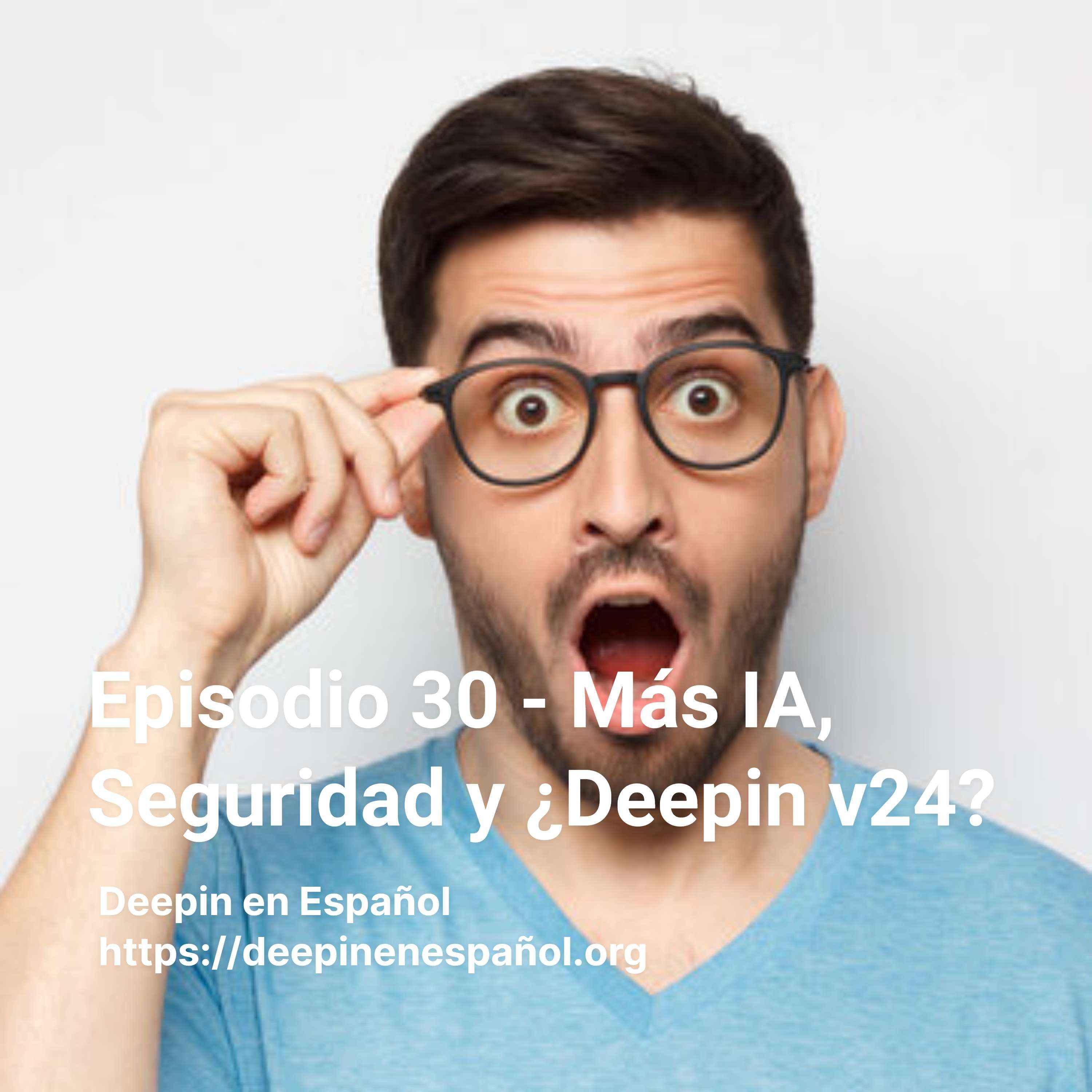 cover art for Episodio 030 – Más IA, Seguridad y ¿Deepin 24?