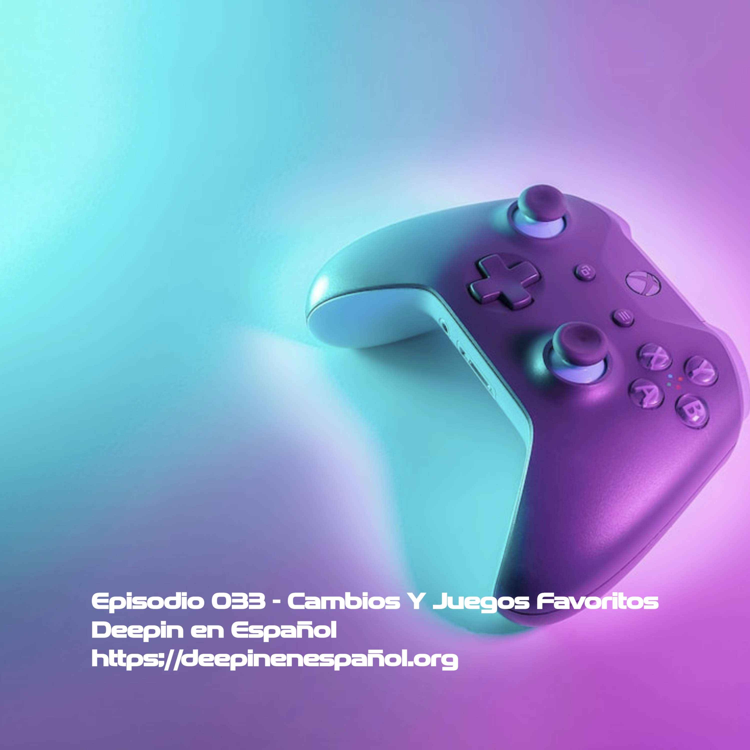 cover art for Episodio 033 – Cambios Y Juegos Favoritos