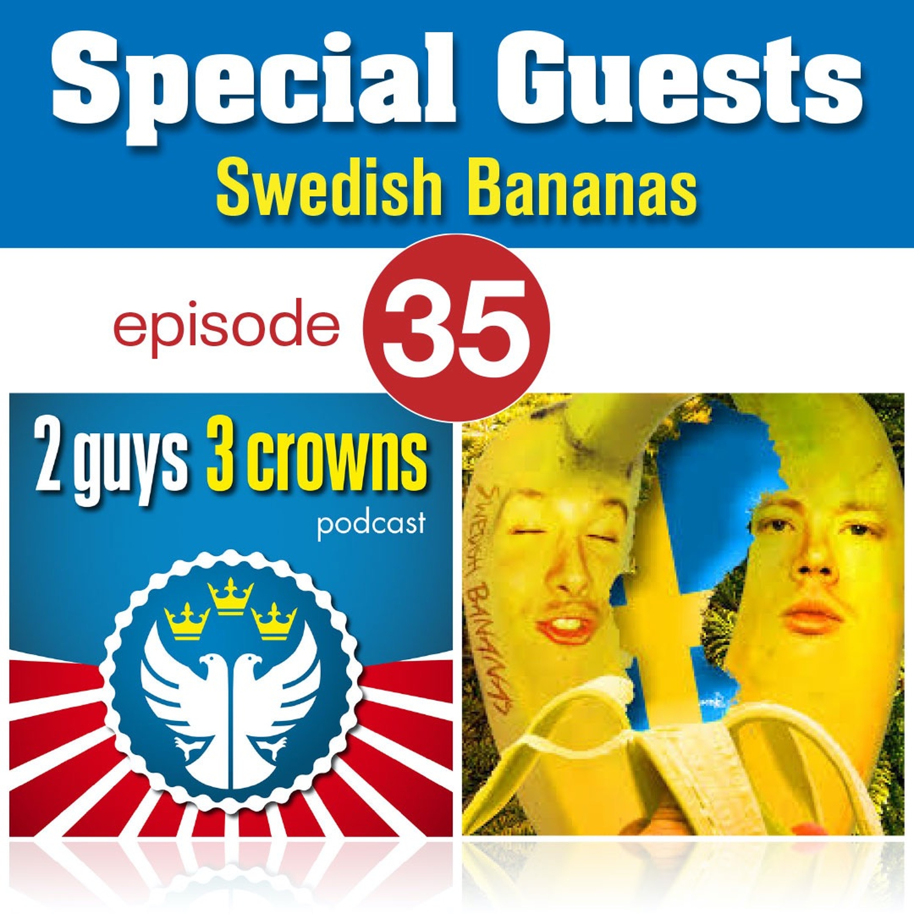 2 Guys, 3 Crowns and Swedish Bananas Image