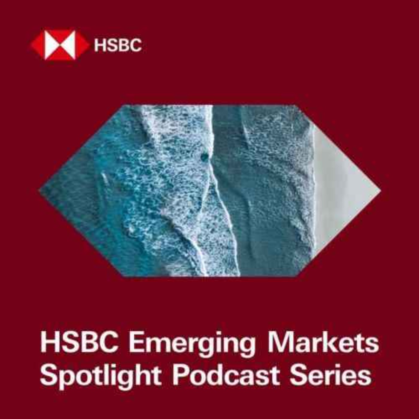cover art for HSBC Emerging Markets Spotlight Podcast Series - Getting to the Core of Inflation