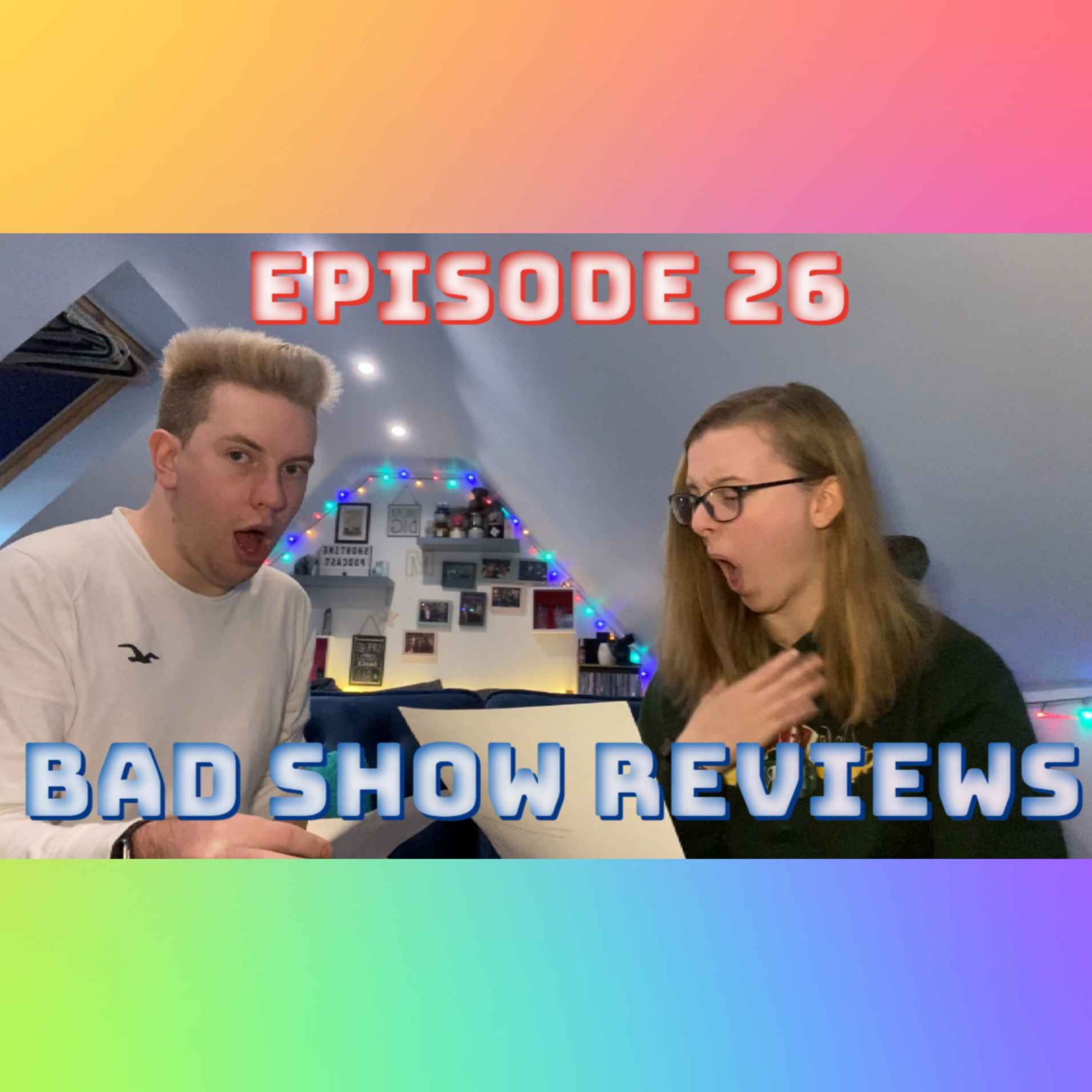 cover art for Episode 26: Bad Show Reviews