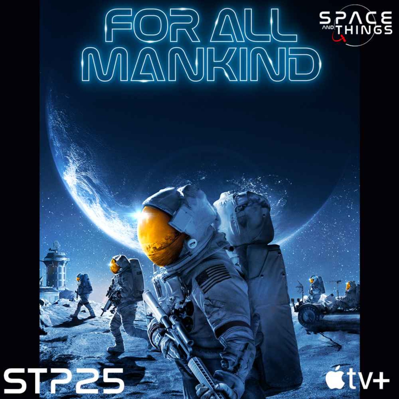 cover art for STP25 - 'For All Mankind' Season 2 Preview With Creator Ronald D. Moore