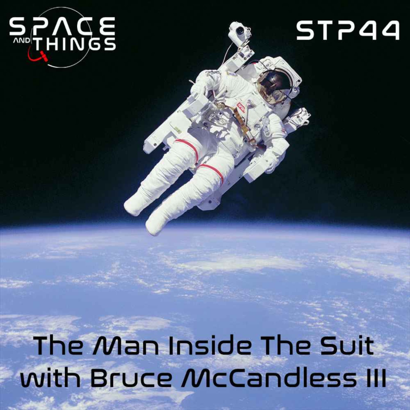cover art for STP44 - The Man Inside The Suit - with Bruce McCandless III