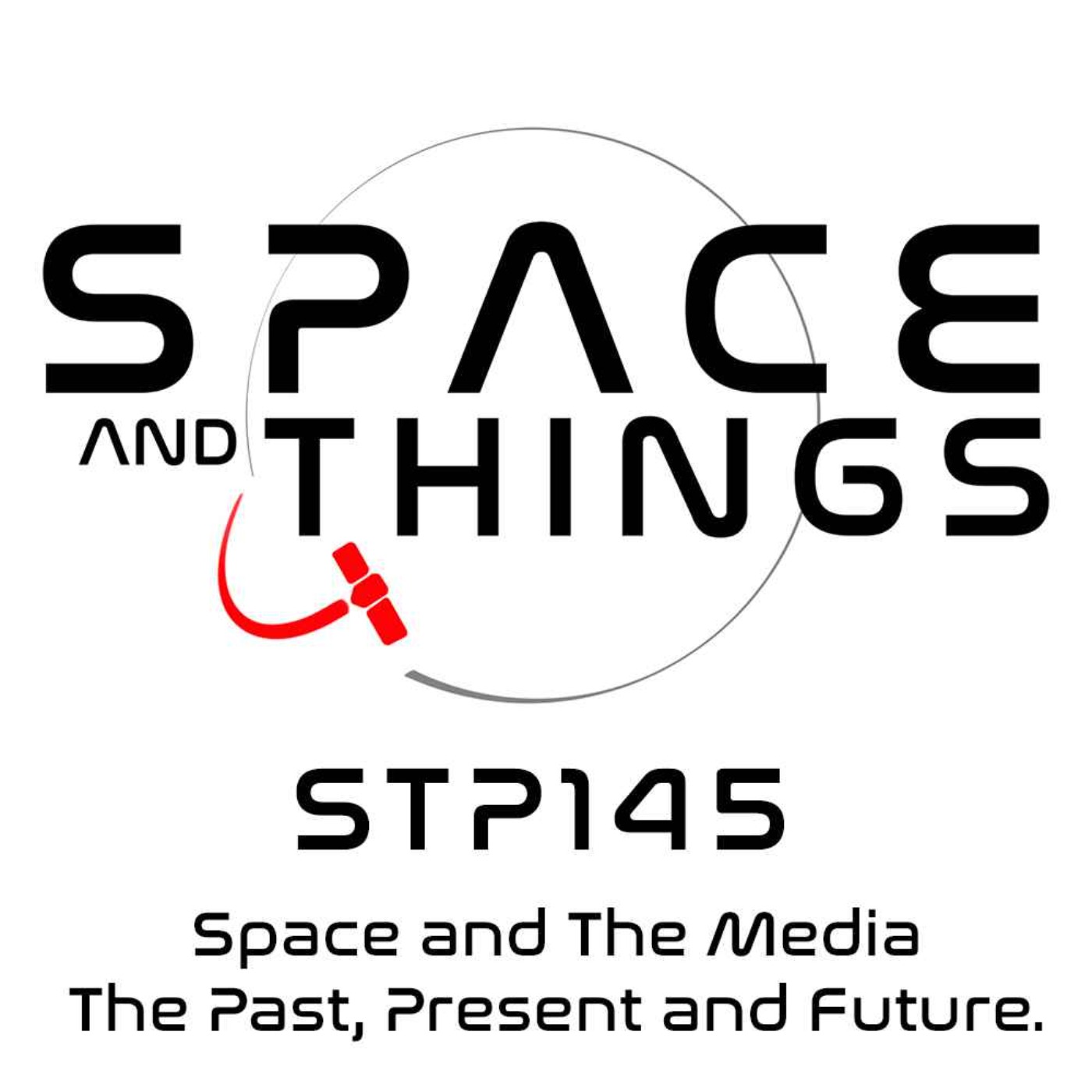 STP145 - Space and The Media - The Past, Present and Future