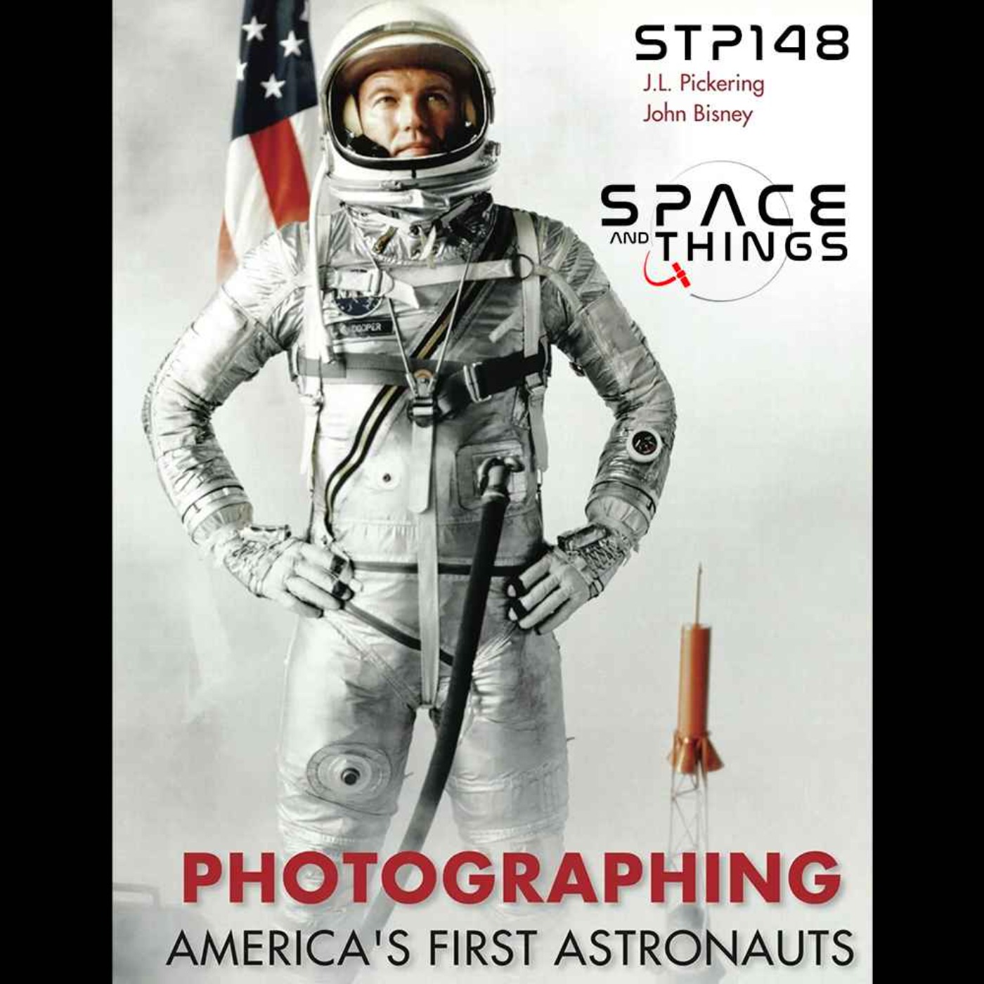 STP148 - Photographing America's First Astronauts - with JL Pickering and John Bisney