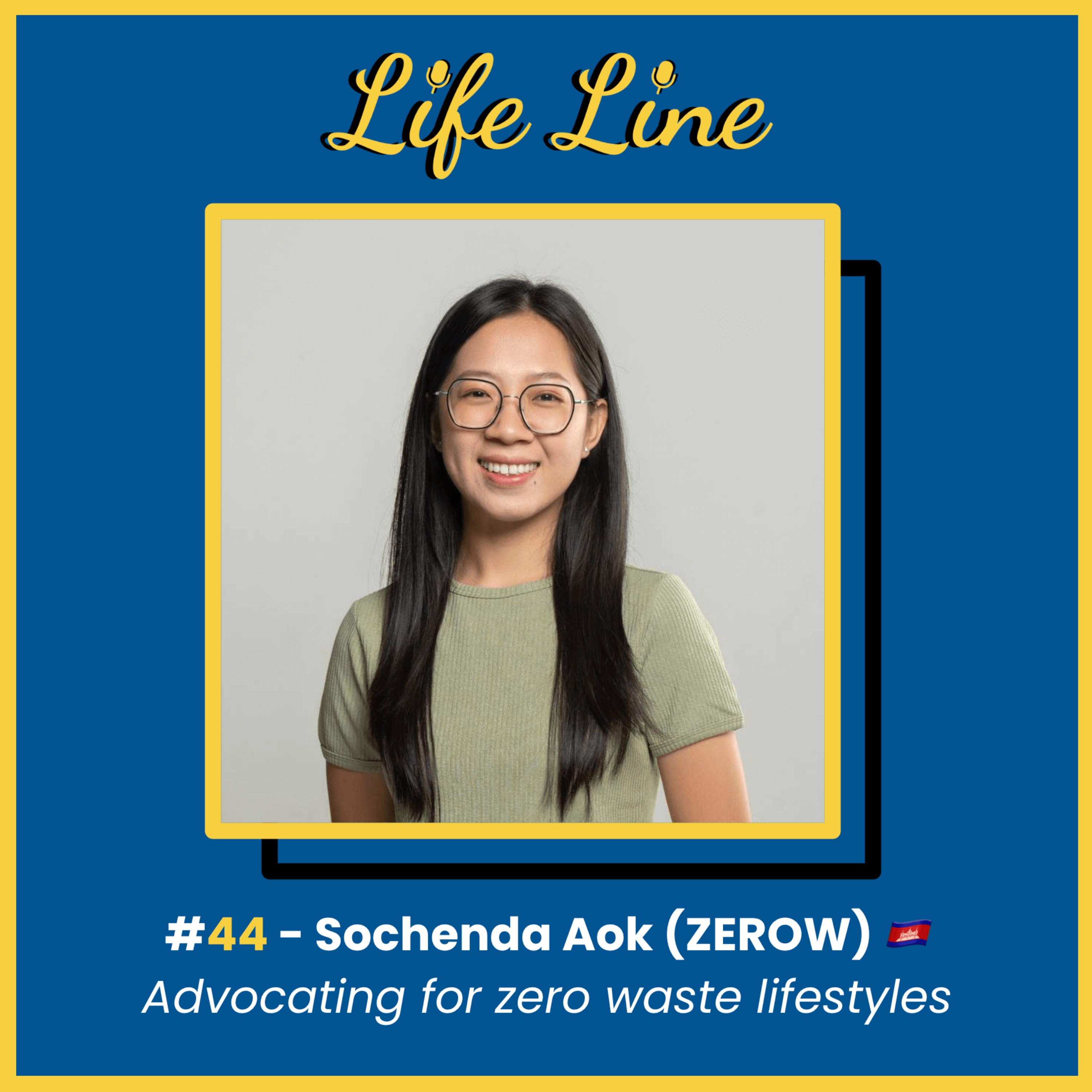 #44 Sochenda Aok 🇰🇭 - Advocating for zero waste in Cambodia with ZEROW