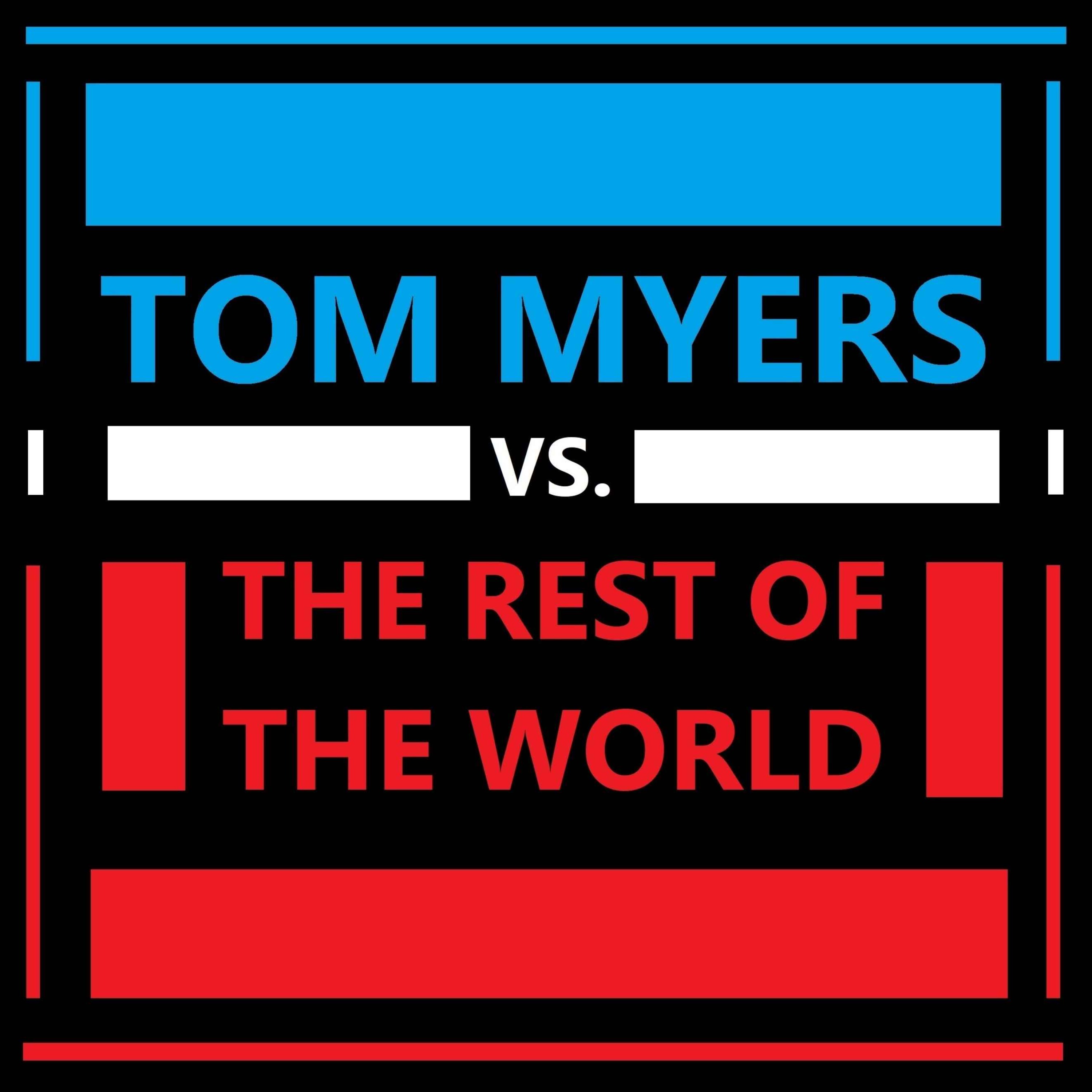 Tom Myers vs. the Rest of The World