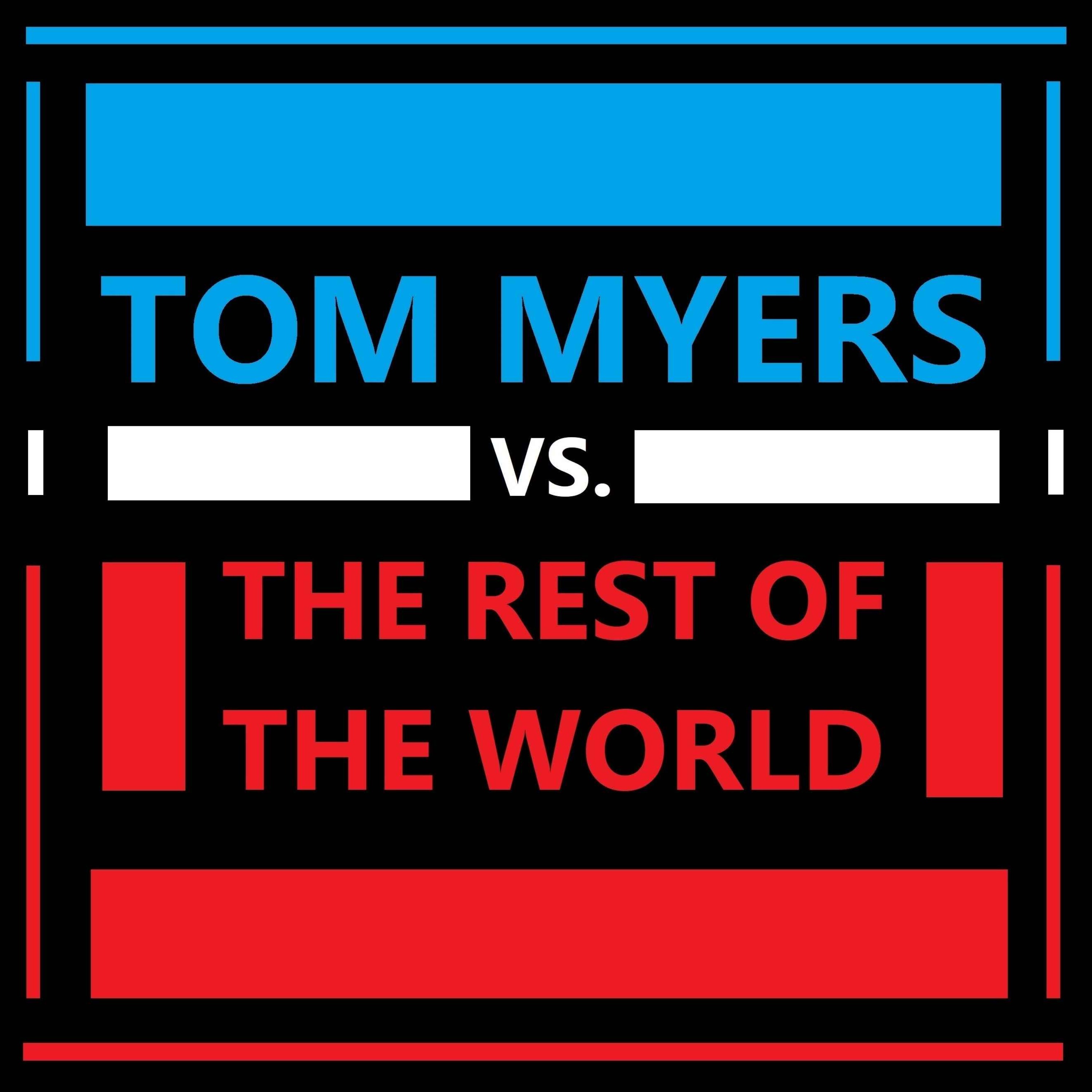 Tom Myers vs. the Rest of The World